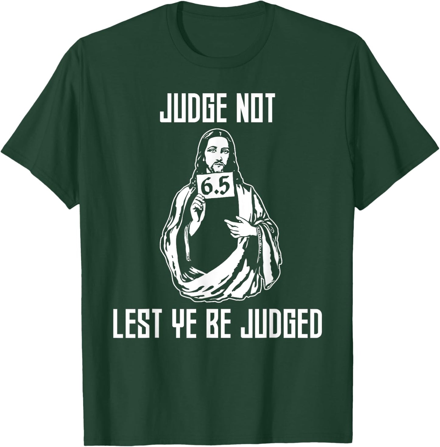 Judge Not Lest Ye Be Judged - Matthew 7:1 Bible Verse Humor T-Shirt - T-Shirt | Forest
