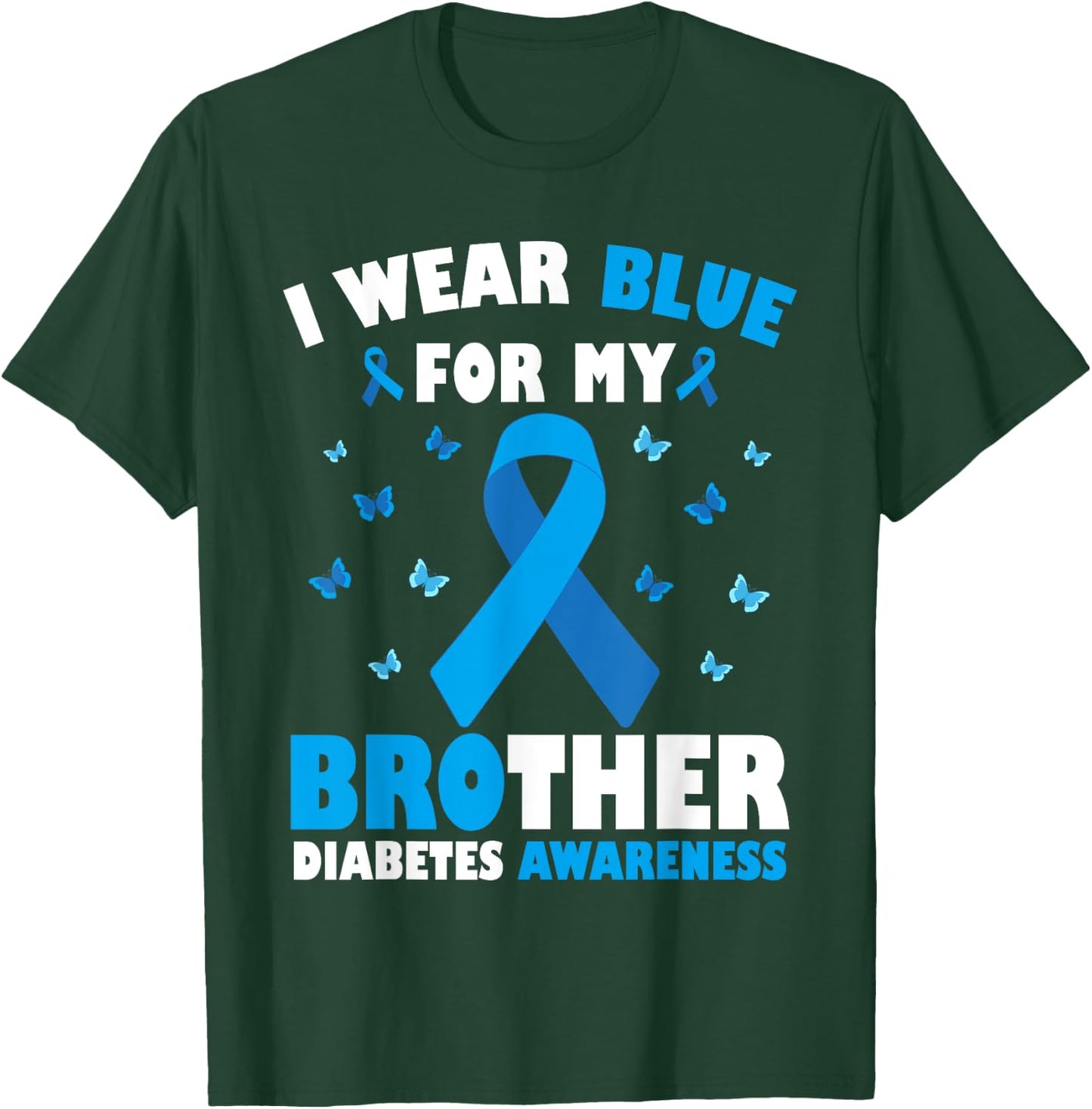 I Wear Blue For My Brother Diabetes Awareness T1D Support T-Shirt - T-Shirt | Forest
