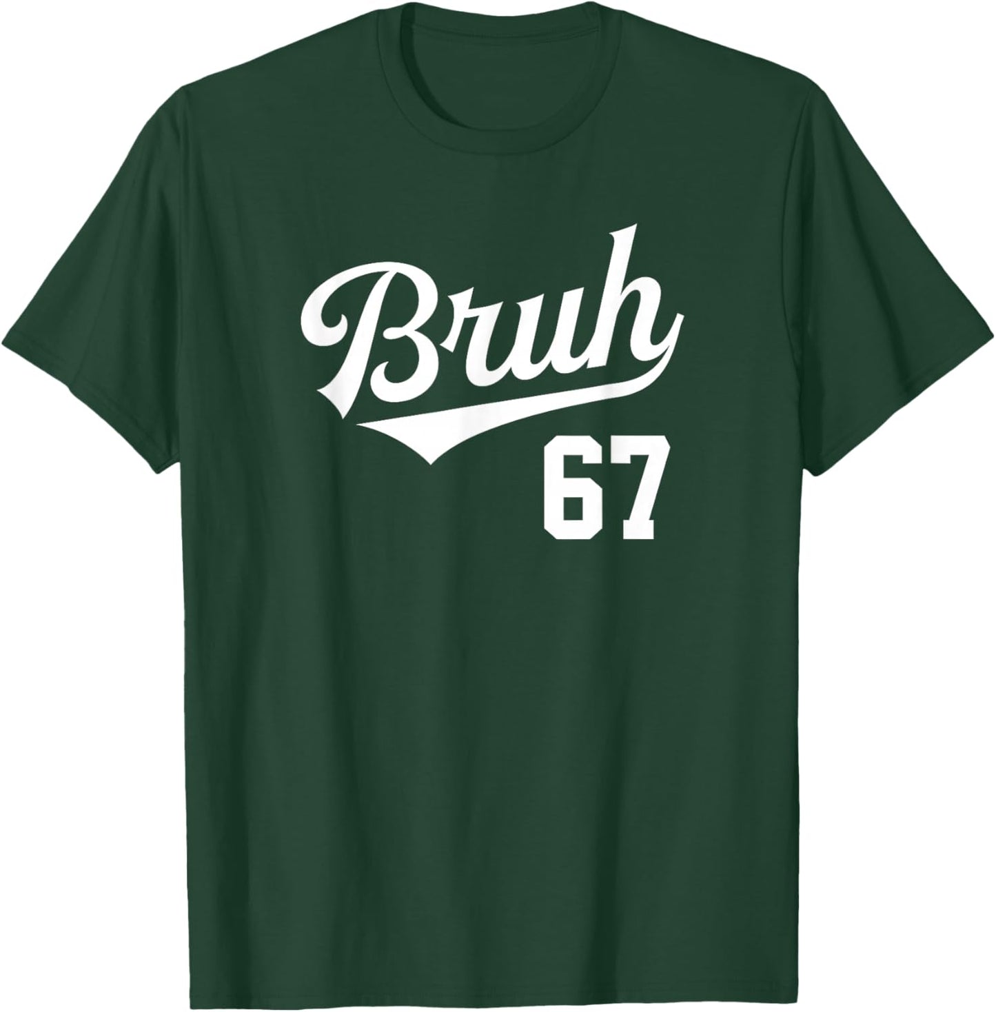 Bruh Baseball Style Number 67 Sports Bro Slang Meme Brother T-Shirt - T-Shirt | Forest