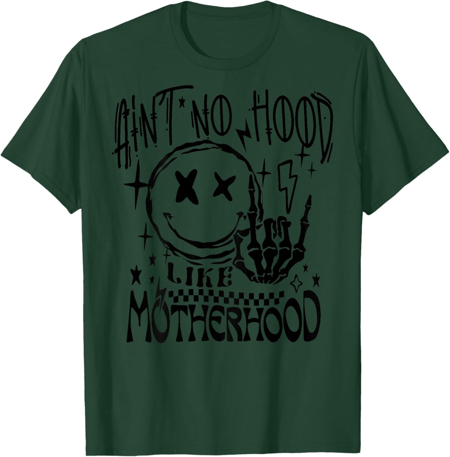 Ain't No Hood Like A Motherhood T-Shirt - T-Shirt | Forest