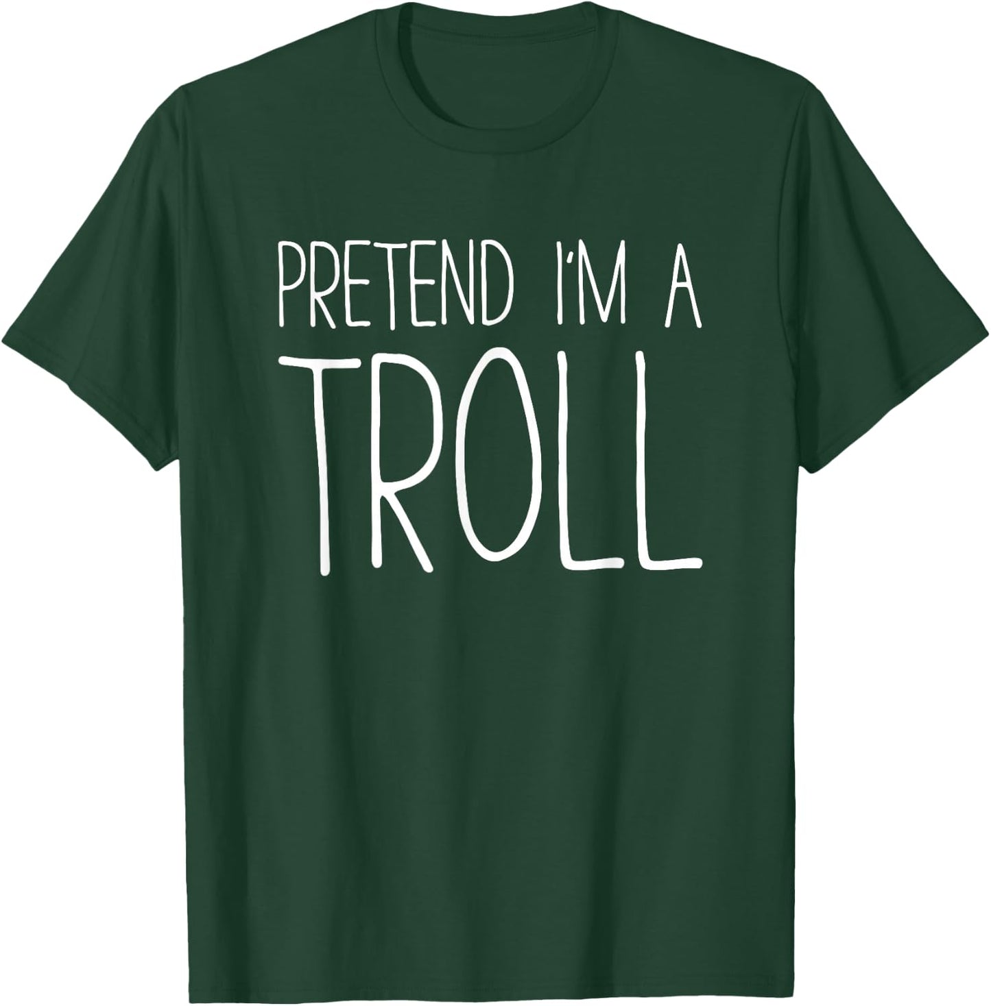 Pretend I'm A Troll Shirt Adult Kids Men Women Costume T-Shirt - T-Shirt | Forest