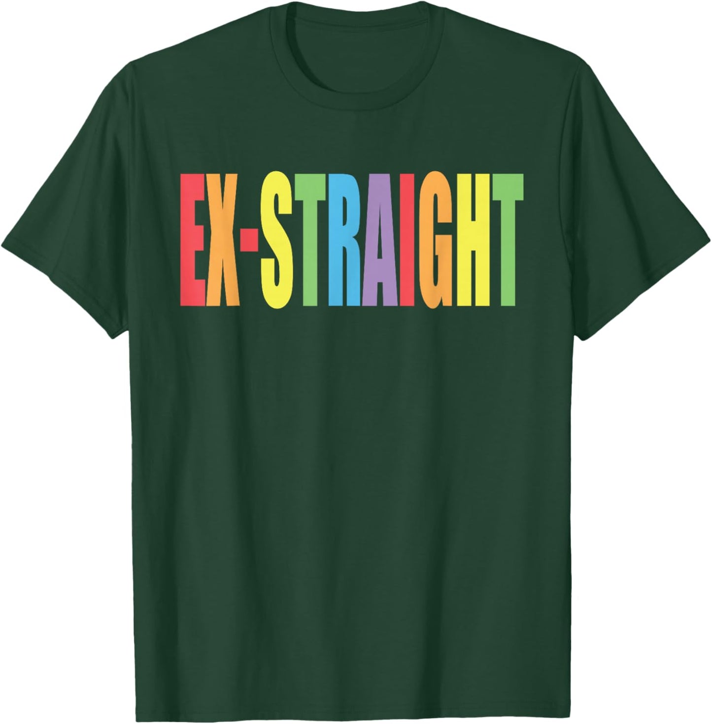 Ex-Straight Funny Design T-Shirt - T-Shirt | Forest