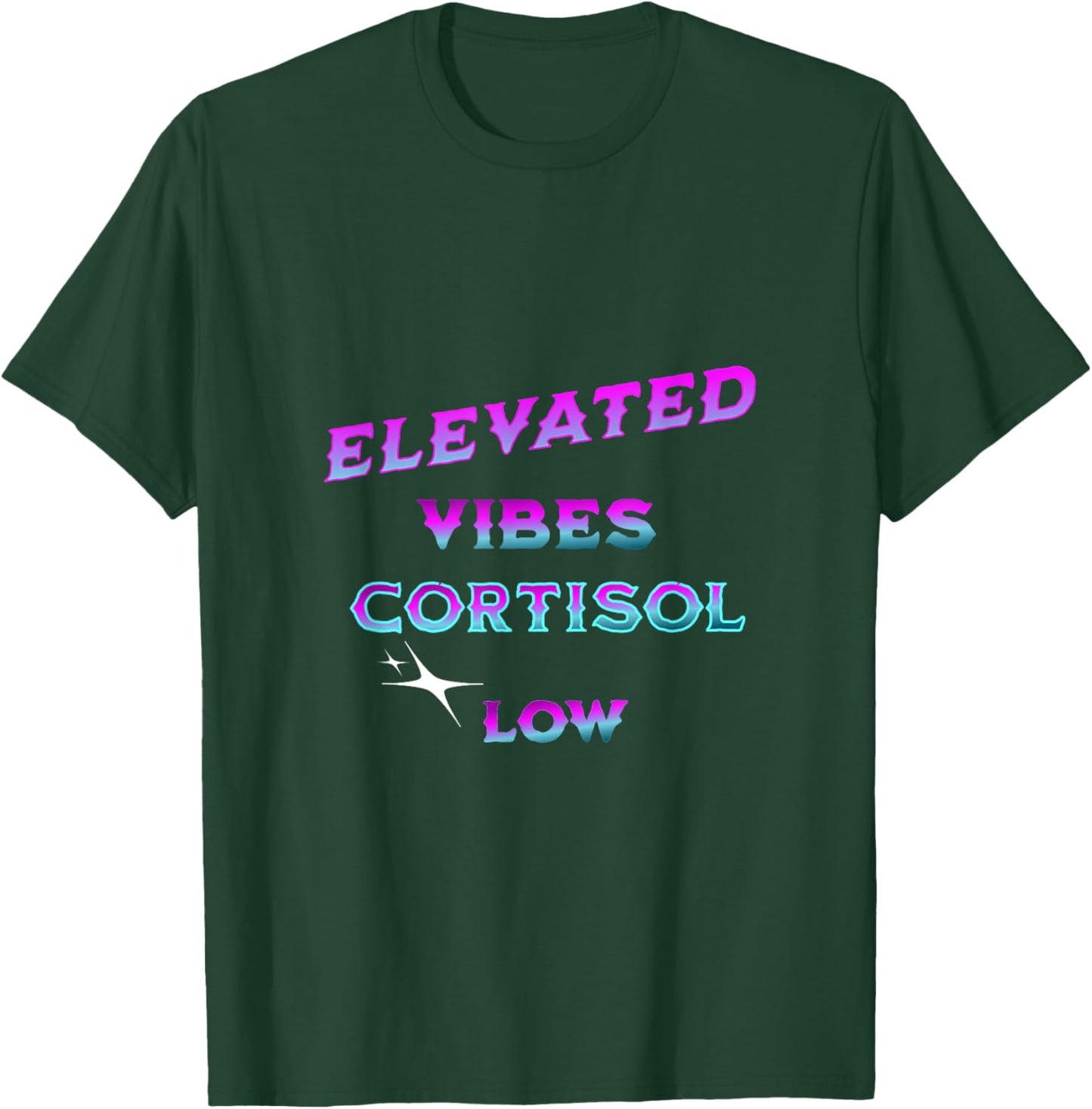 Stress Free Life Low Cortisol Anxiety Mental Health Positive T-Shirt - T-Shirt | Forest