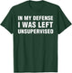 Funny Shirts Sarcastic In My Defense I Was Left Unsupervised -Adults Black Small T-Shirt - T-Shirt | Forest