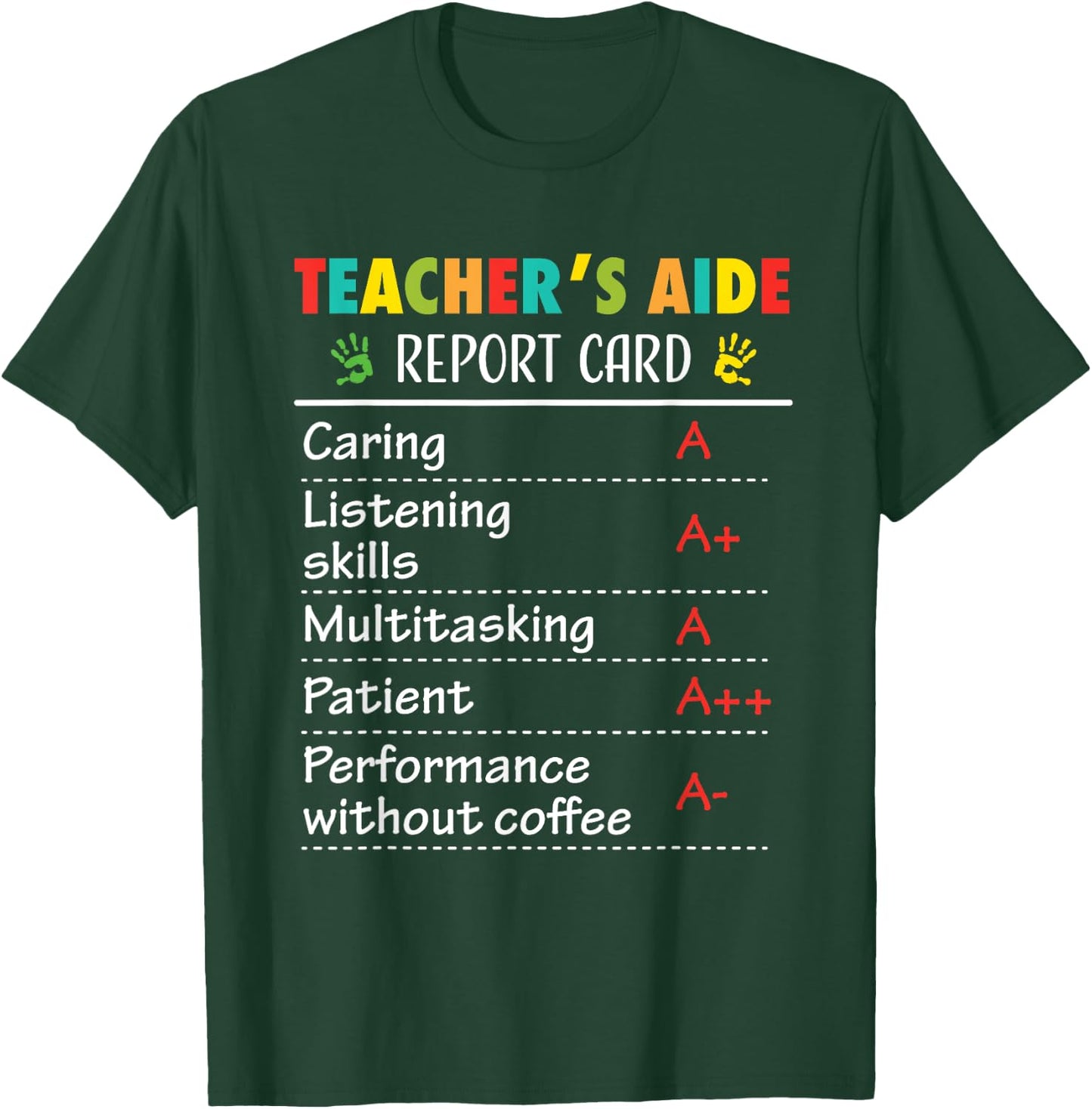 Teacher Aide Appreciation Funny Report Women T-Shirt - T-Shirt | Forest