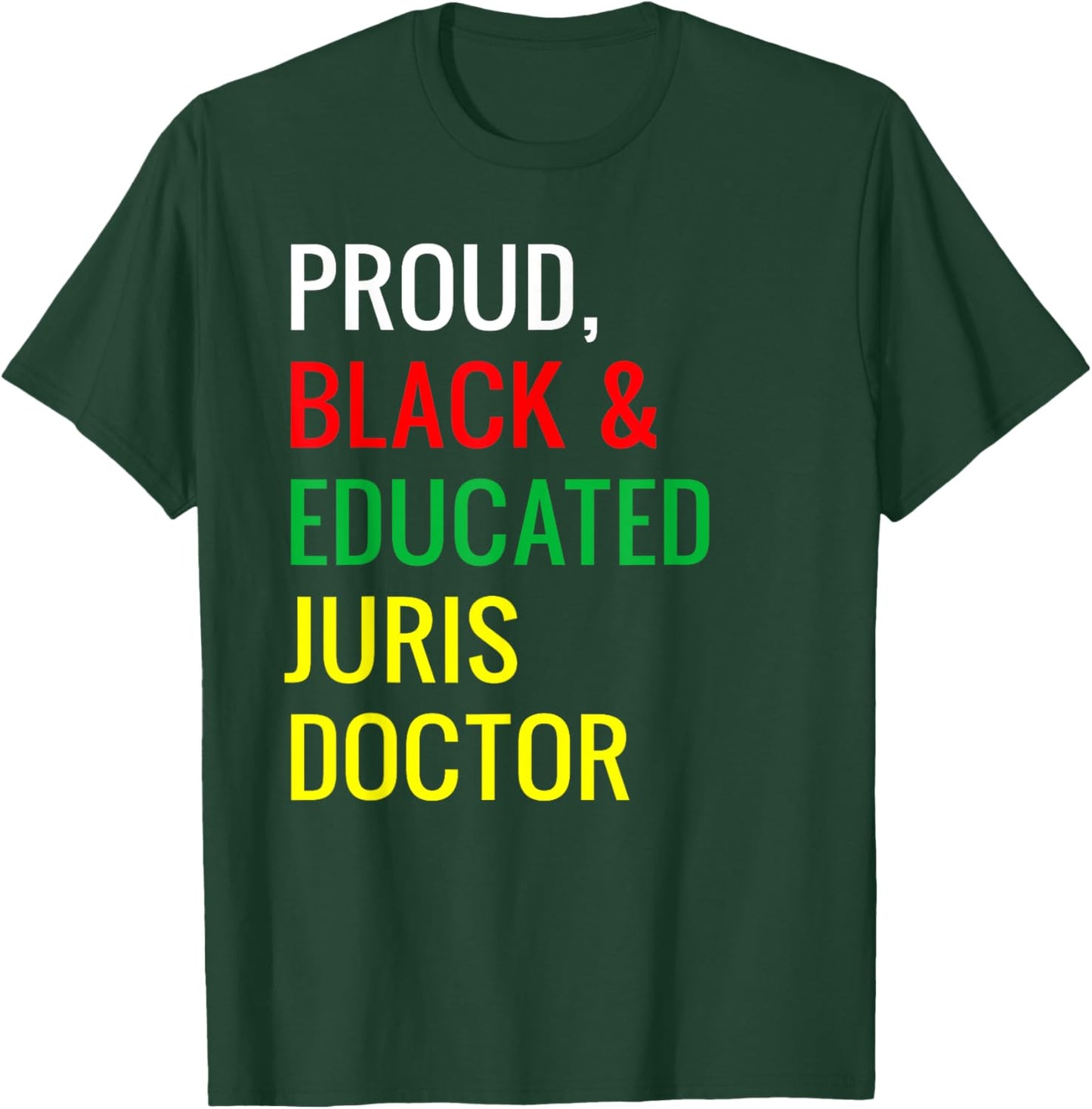 Proud Black & Educated Juris Doctor Of Law JD Work Job Pride T-Shirt - T-Shirt | Forest