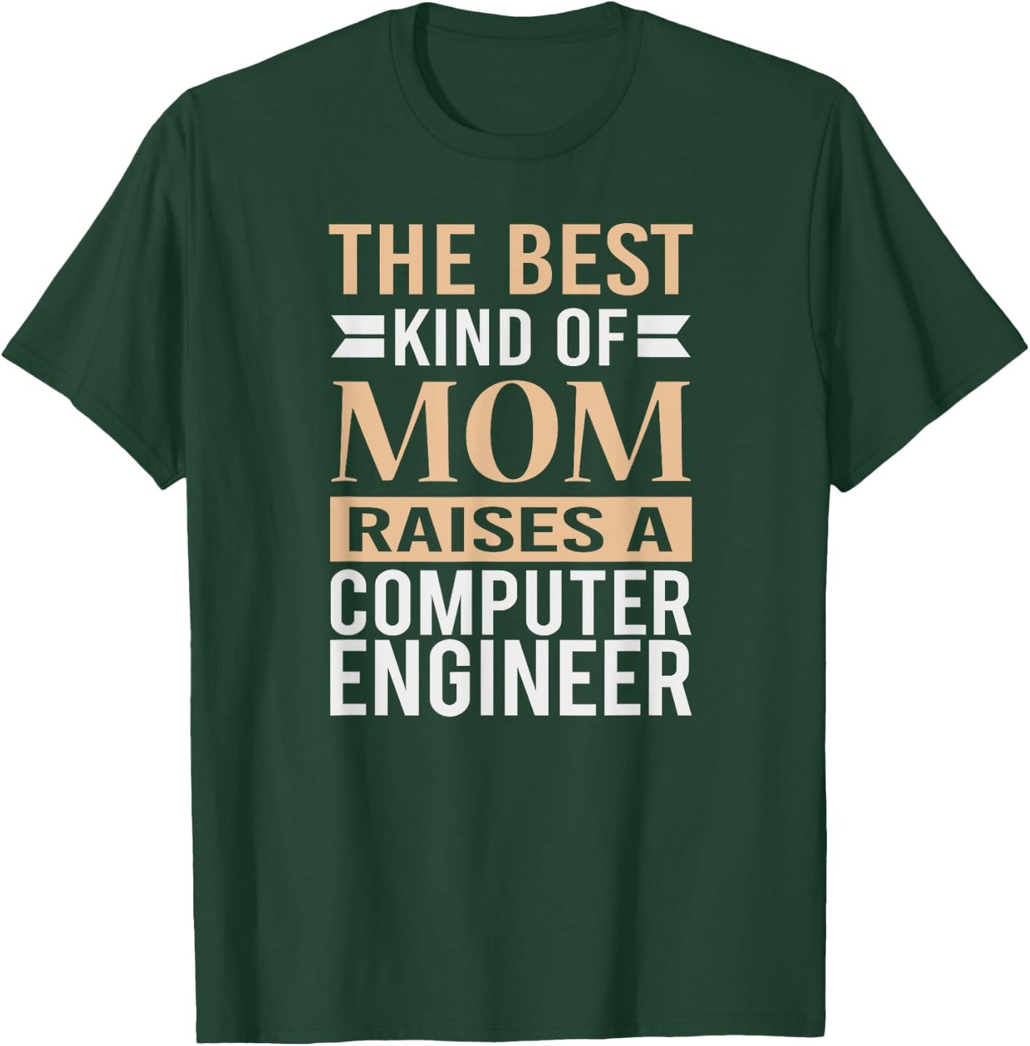 The Best Kind Of Mom Raises A Computer Engineer T Shirt Mom T-Shirt - T-Shirt | Forest