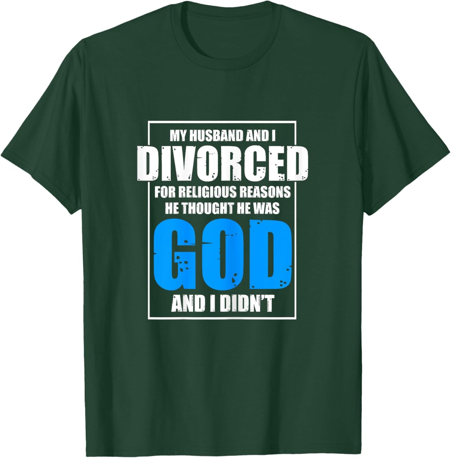 Funny Divorced For Religious Reasons | Breakup | Divorce T-Shirt - T-Shirt | Forest