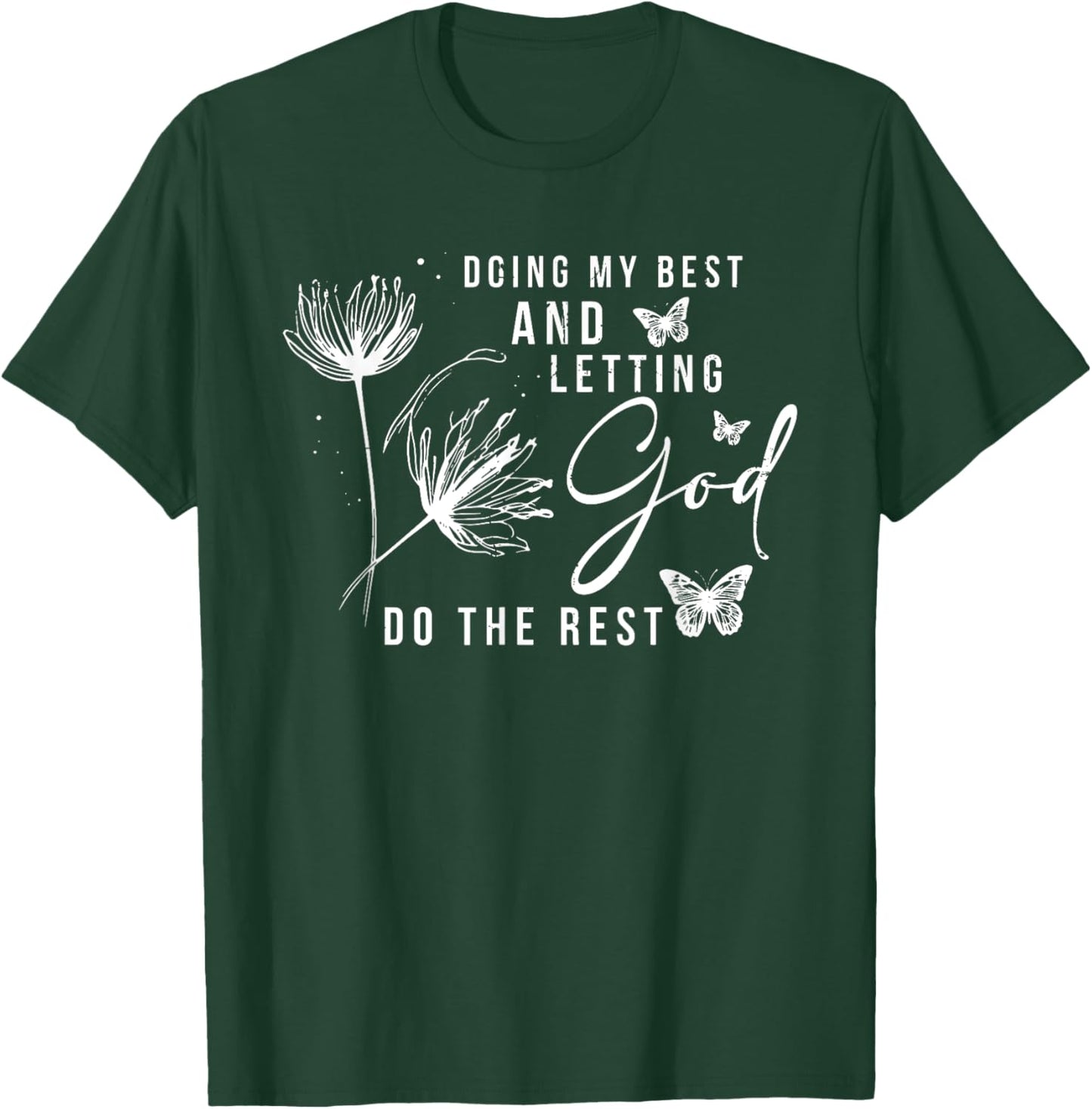Doing My Best And Letting God Do The Rest, Bible Quote T-Shirt - T-Shirt | Forest