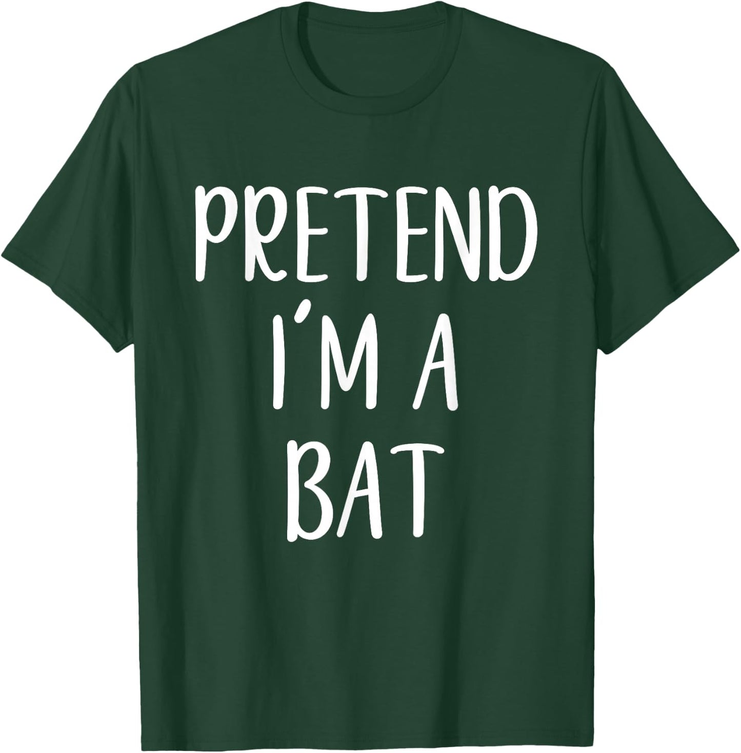 Pretend I'm A Bat Costume Halloween Simple Funny T-Shirt - T-Shirt | Forest