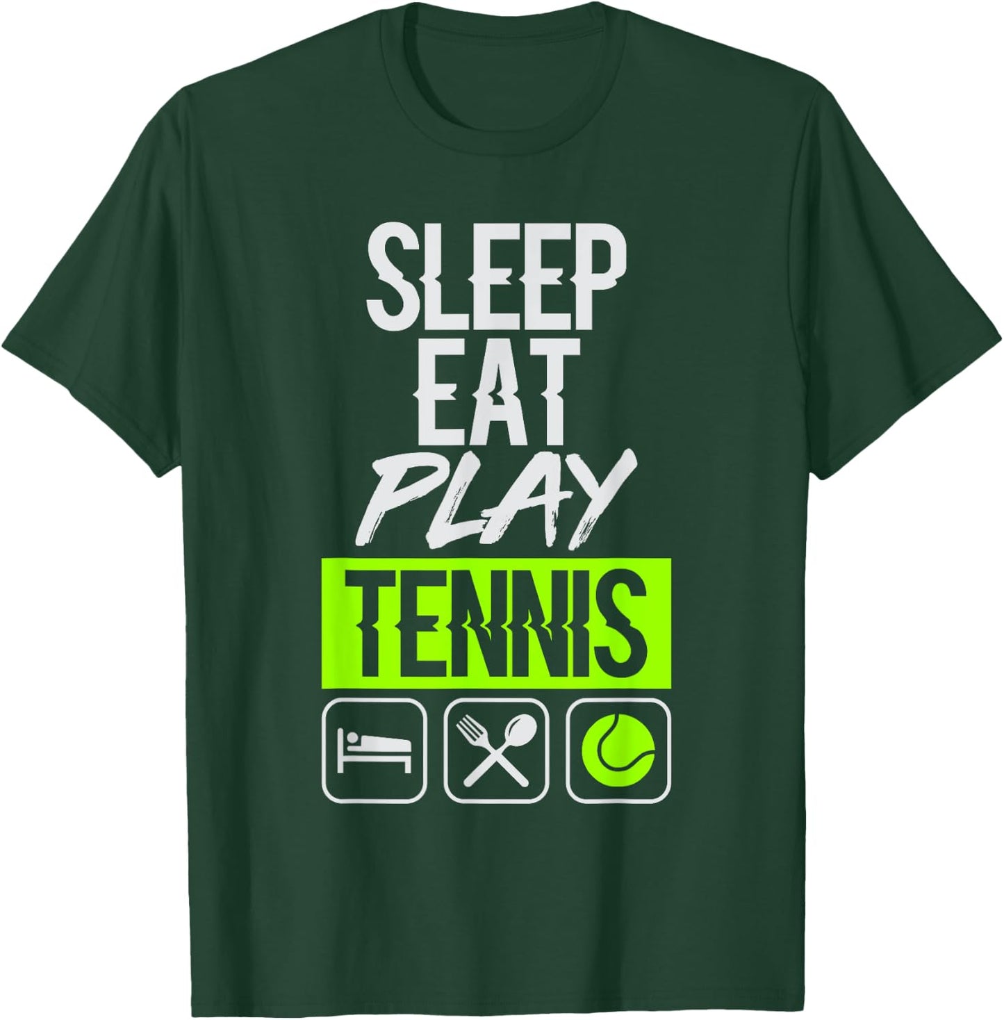 Sleep Eat Play Tennis Sports T-Shirt - T-Shirt | Forest