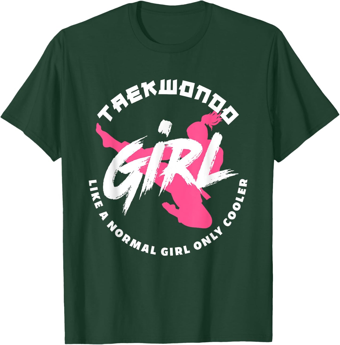 Taekwondo Girl Like A Normal Only Cooler Funny Taekwondo T-Shirt - T-Shirt | Forest
