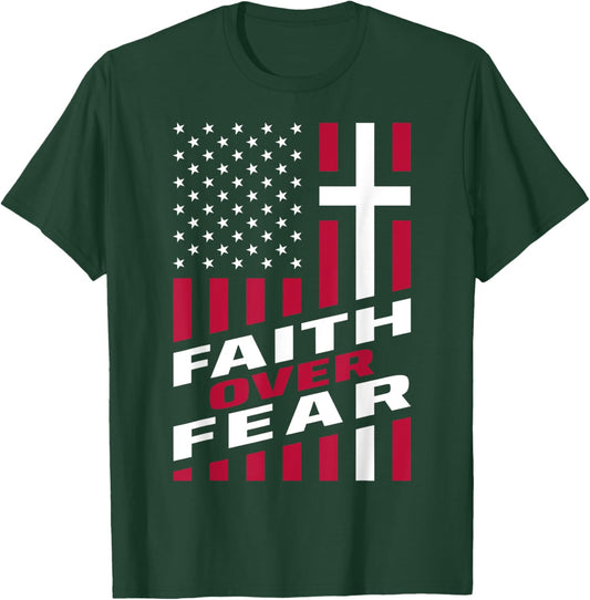 Faith Over Fear Christ Christian Cross US USA American Flag T-Shirt - T-Shirt | Forest