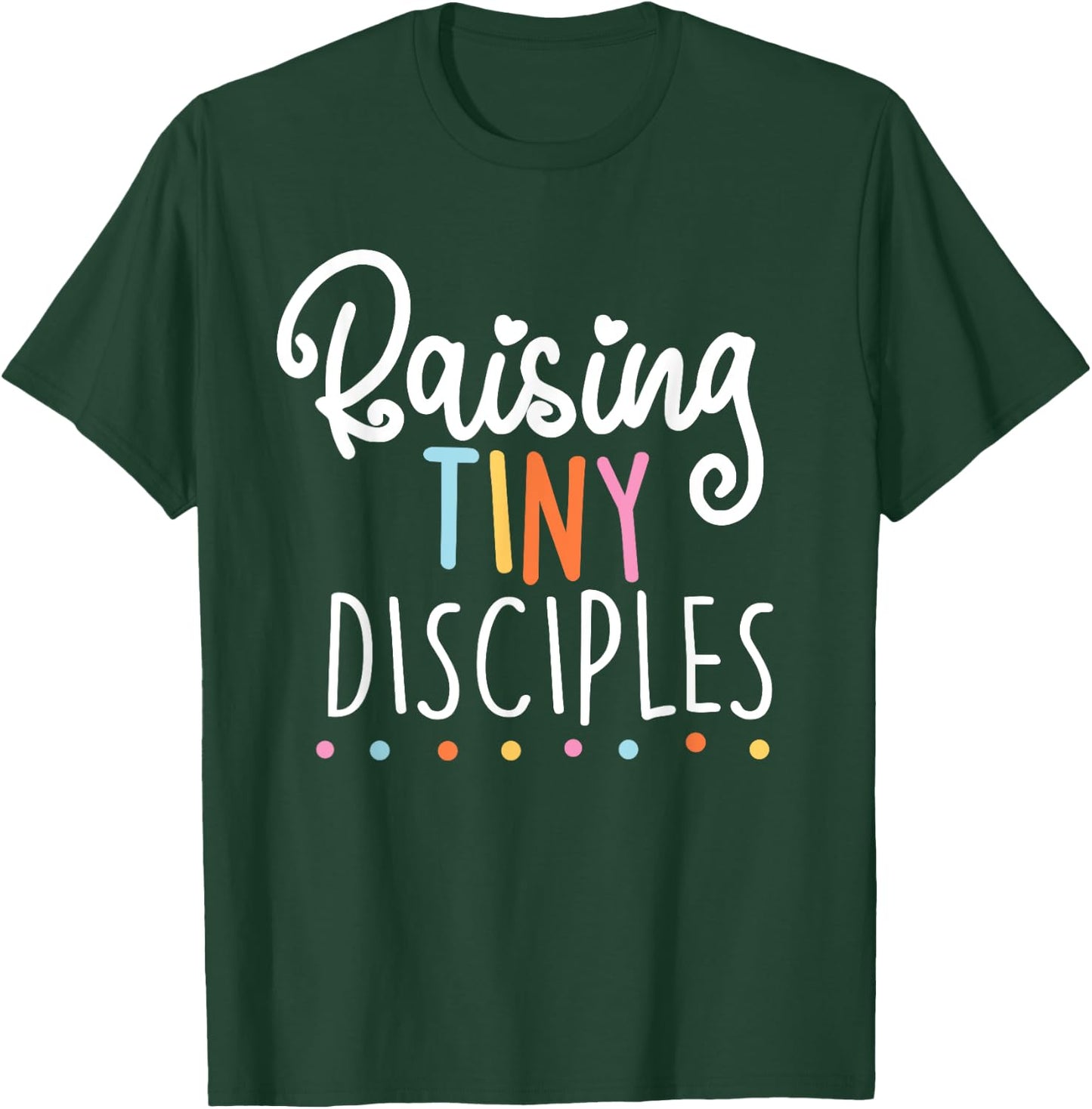 raising tiny disciples cute religious Gift T-Shirt - T-Shirt | Forest