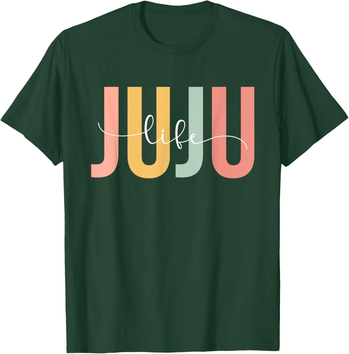 Juju Life Juju Grandma Juju Grandmother T-Shirt - T-Shirt | Forest