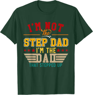 Vintage I'm Not Step Dad I'm Just The Dad That Stepped Up T-Shirt - T-Shirt | Forest