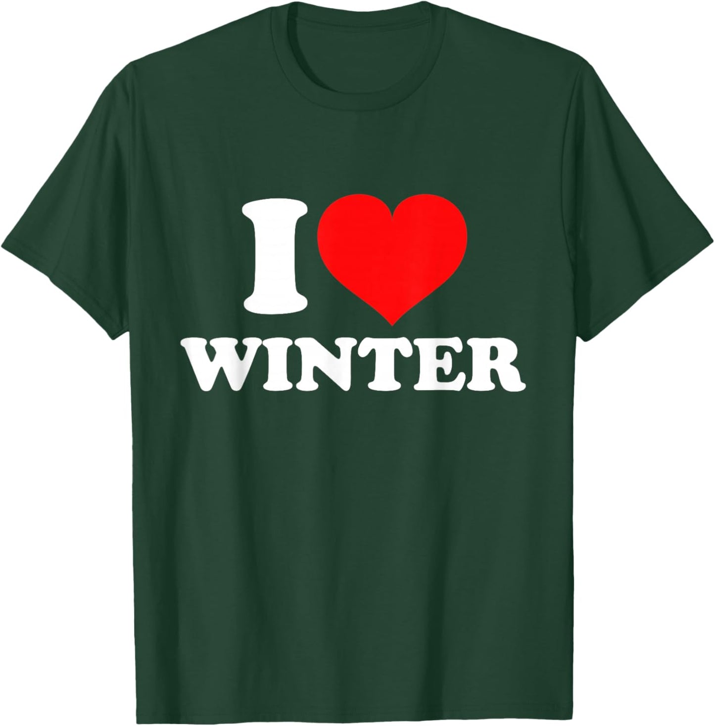 I Love Winter T-Shirt - T-Shirt | Forest