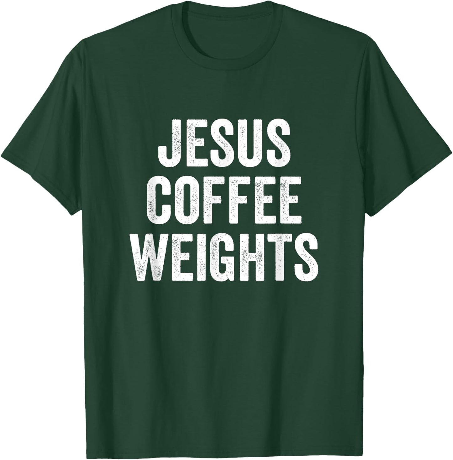 Jesus Coffee Weights Christian Workout Gym Fitness T-Shirt - T-Shirt | Forest