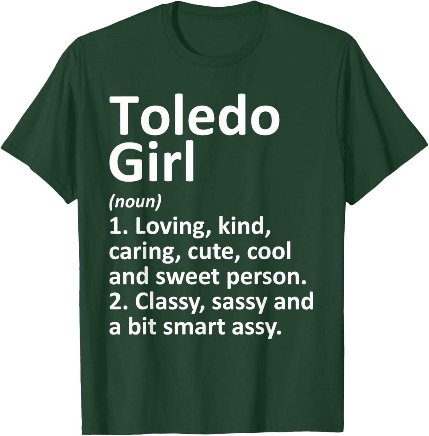 TOLEDO GIRL OH OHIO Funny City Home Roots Gift T-Shirt - T-Shirt | Forest
