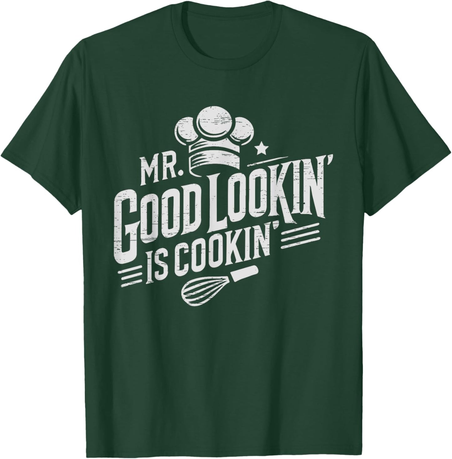 Mr. Good Lookin' Is Cookin' Cooking Culinary Arts Food T-Shirt - T-Shirt | Forest