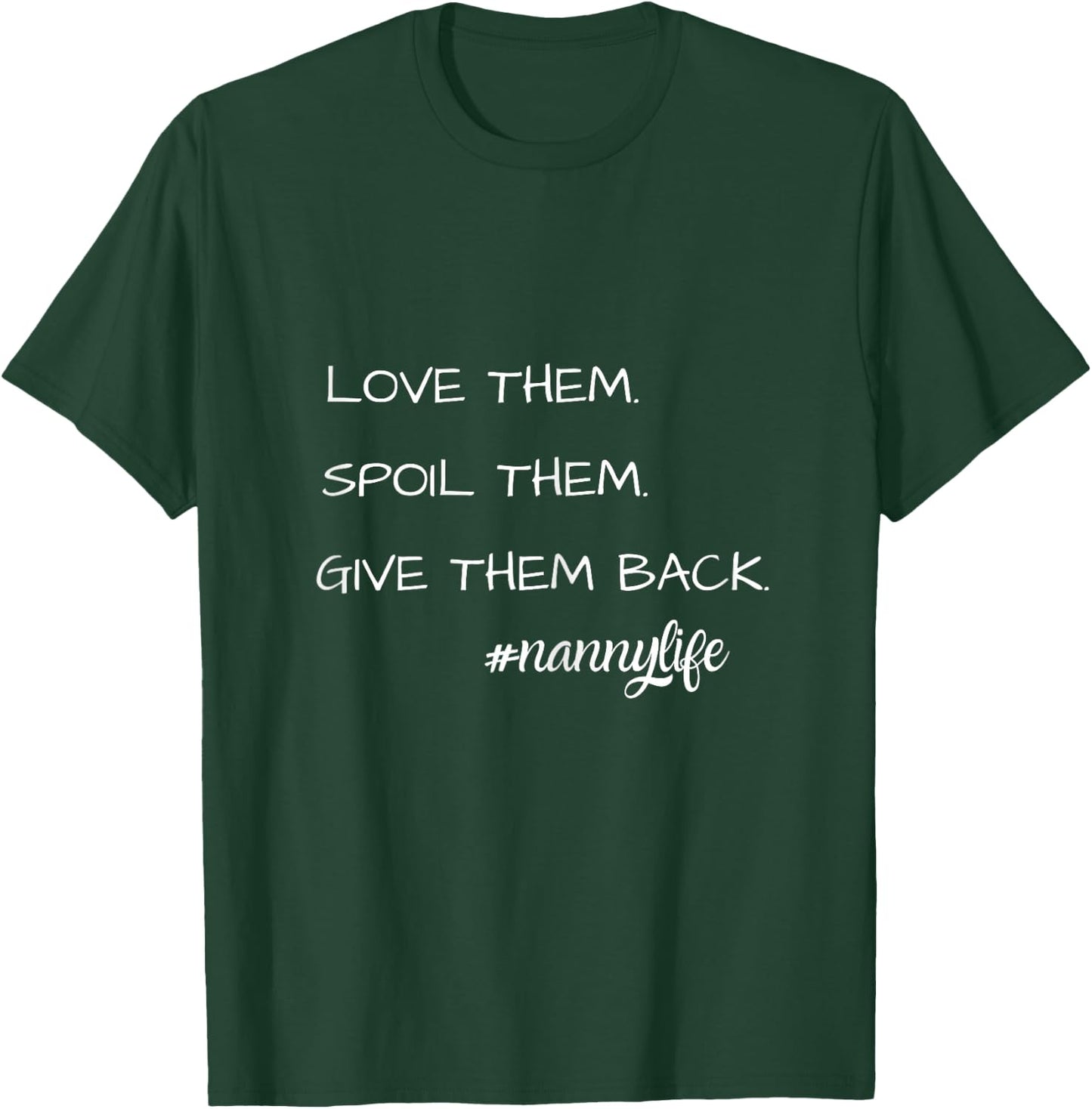 Nanny Life T-Shirt - T-Shirt | Forest