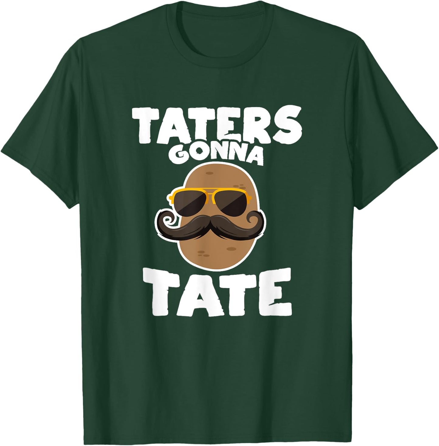 Taters Gonna Tate Potato Squad Garden Pun Funny Gift T-Shirt - T-Shirt | Forest