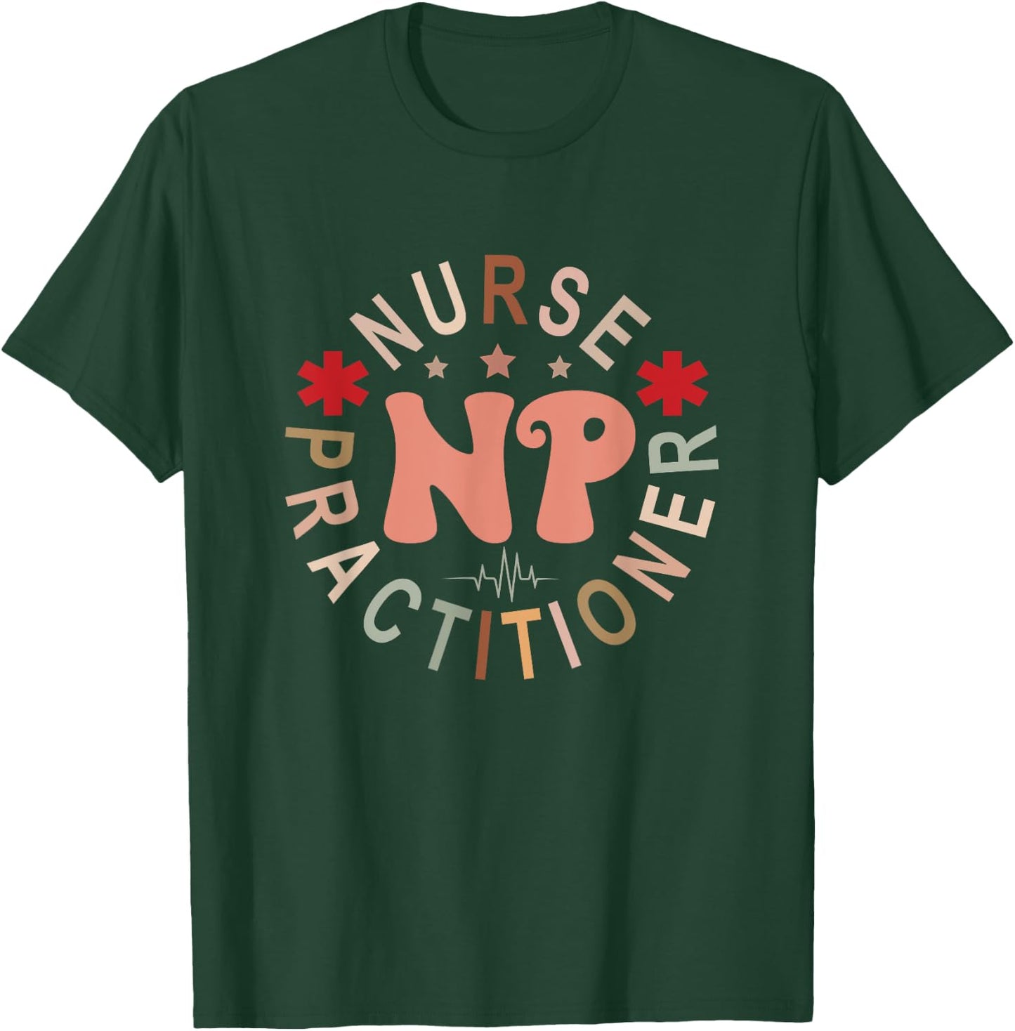 Funny Family Nurse Practitioner NP Nursing Day Nurse Week T-Shirt - T-Shirt | Forest