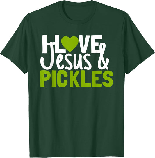 I Love Pickles & Jesus Funny Religious Bible Pickle Lover T-Shirt - T-Shirt | Forest