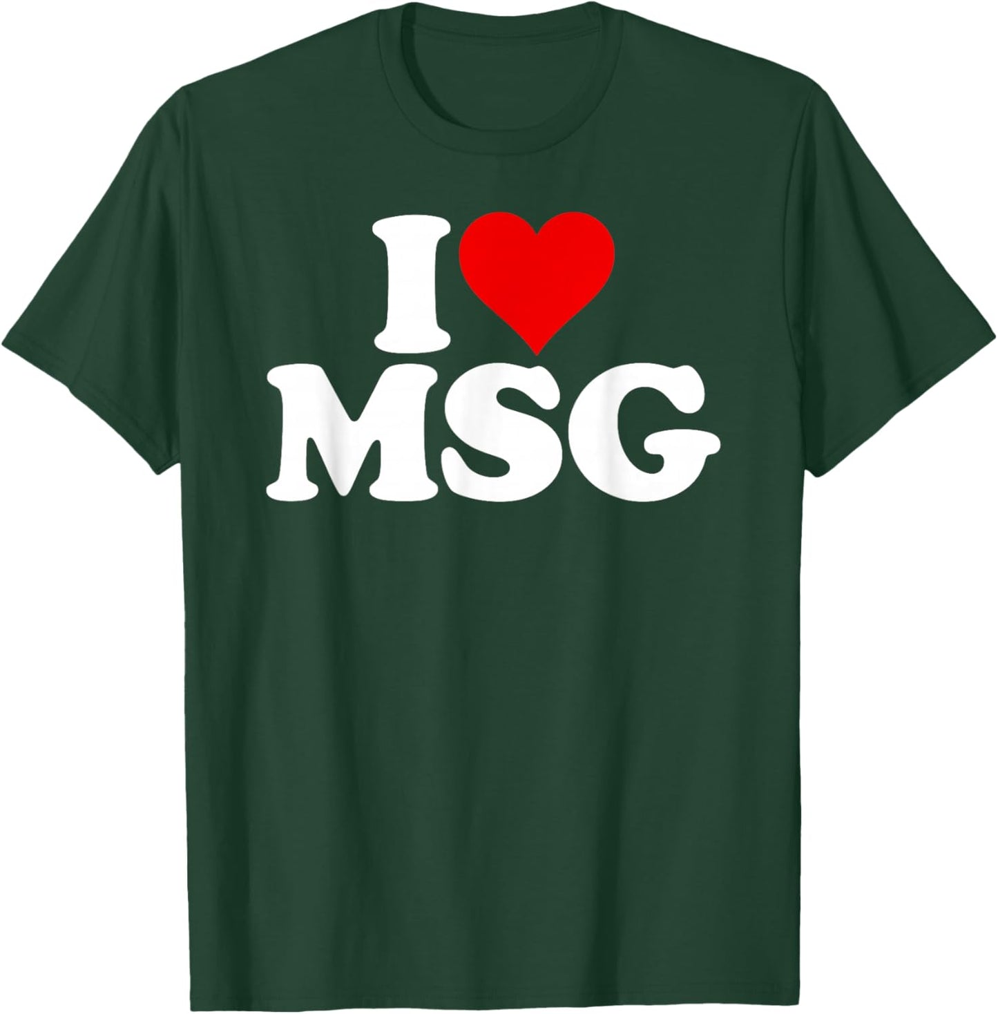 I Love Heart Msg Mono Sodium Glutamate Salt on Crack Flavor T-Shirt - T-Shirt | Forest