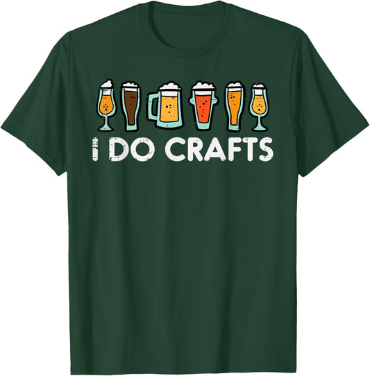 I Do Crafts Beer Funny Oktoberfest Homebrew Men Women Dad T-Shirt - T-Shirt | Forest