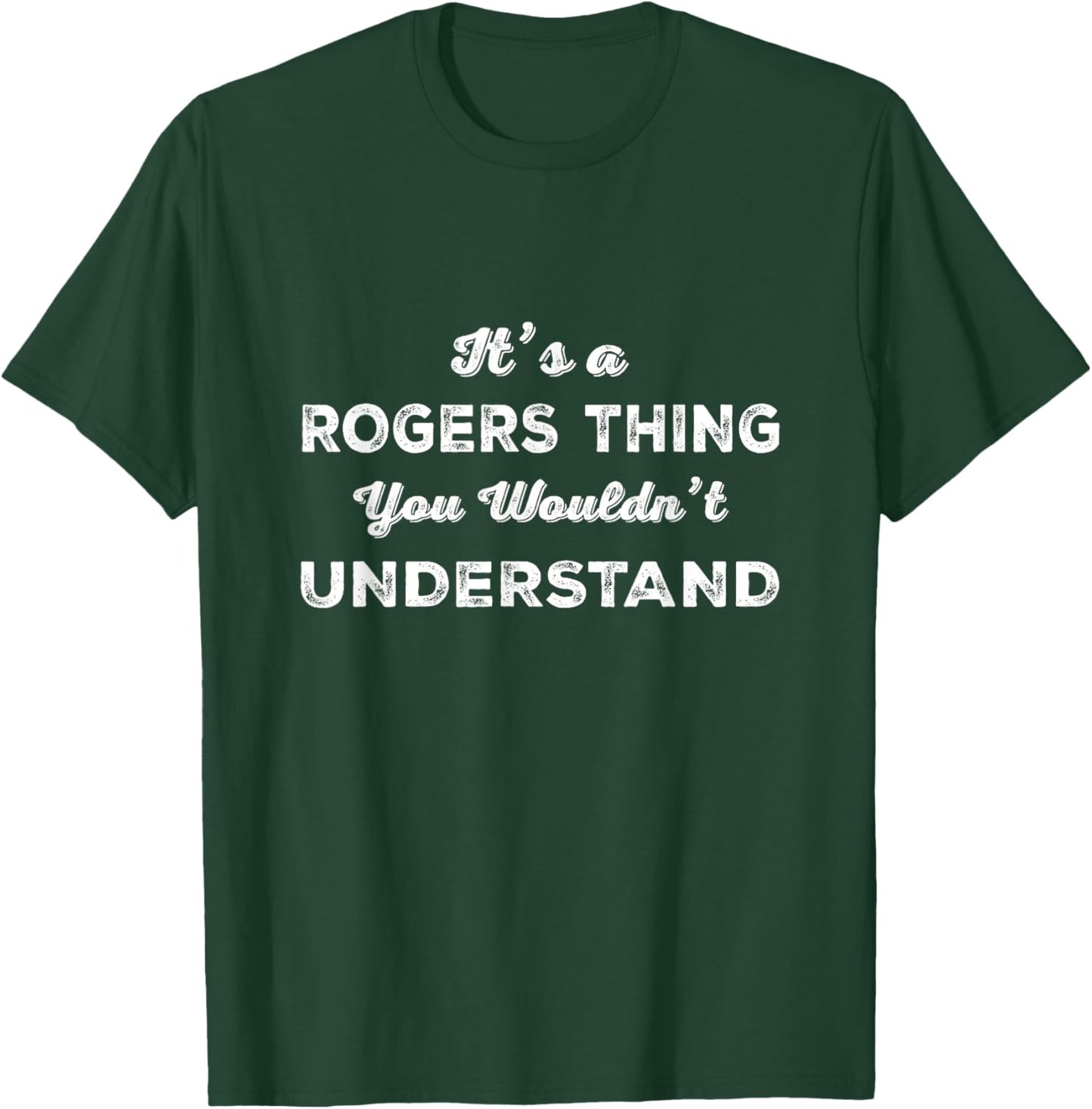 It's a Rogers Thing You Wouldn't Understand Matching Family T-Shirt - T-Shirt | Forest