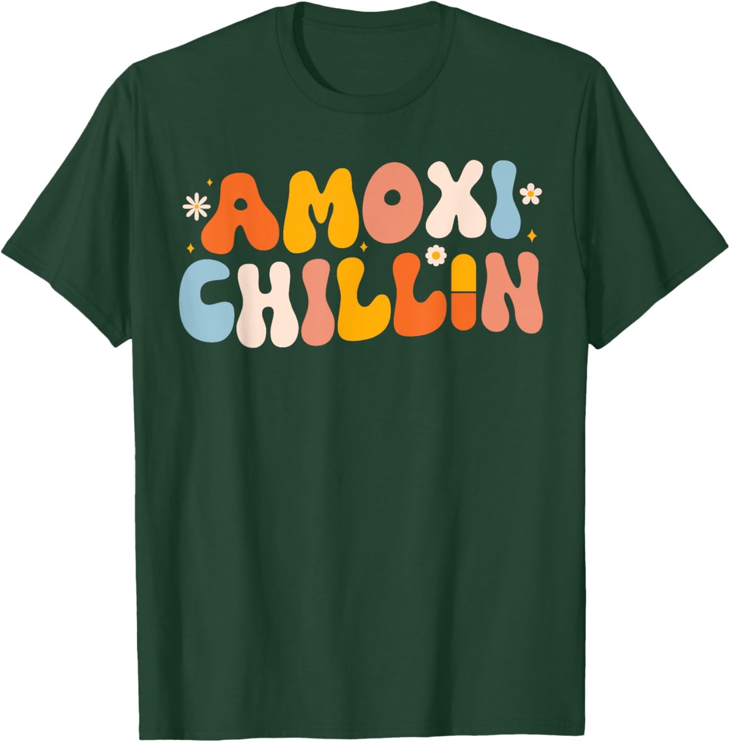 Amoxi-Chillin Funny Pharmacy Technician & Pharmacy Student T-Shirt - T-Shirt | Forest