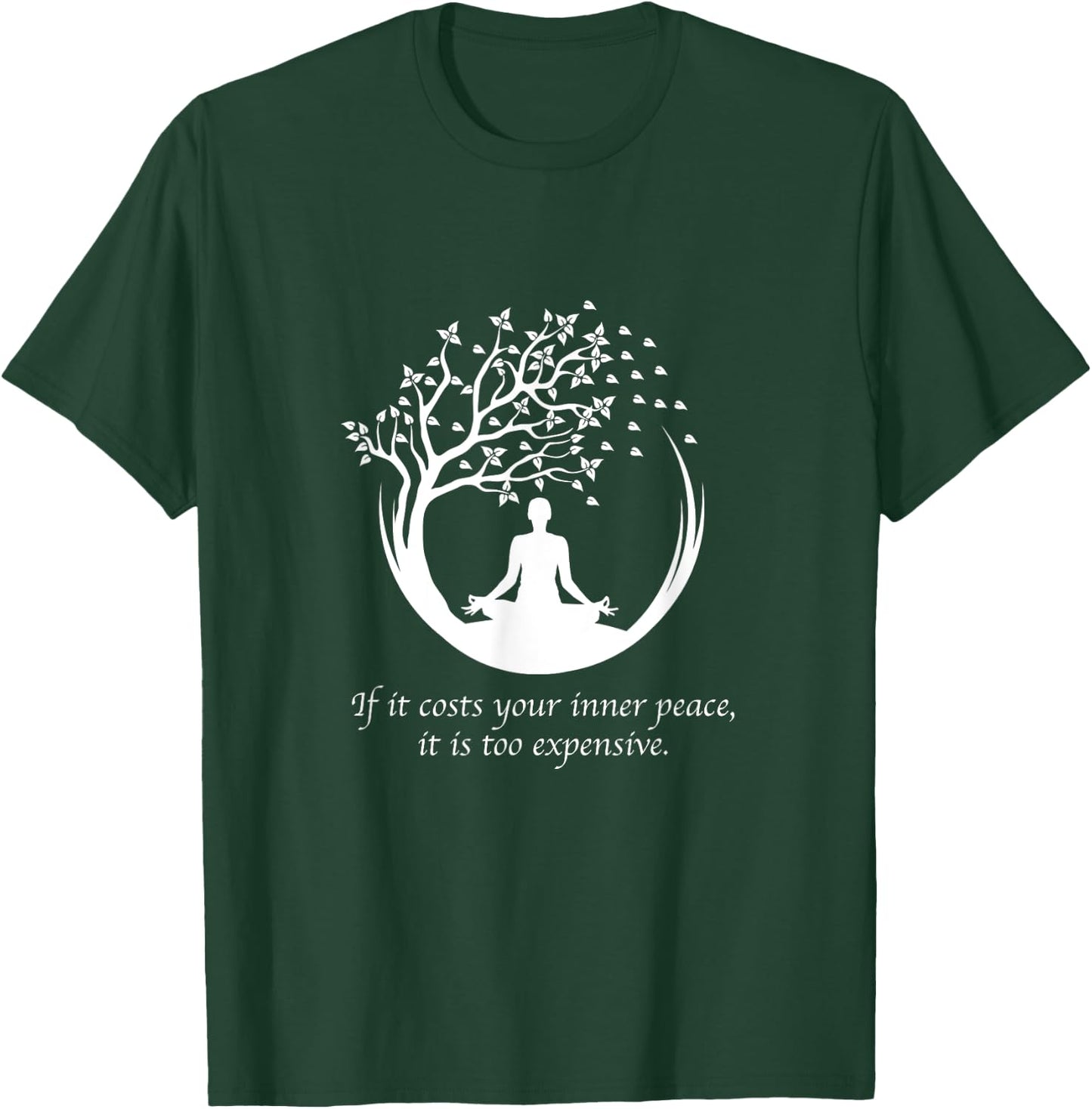 If It Costs Your Inner Peace It Too Expensive Yoga Namaste T-Shirt - T-Shirt | Forest