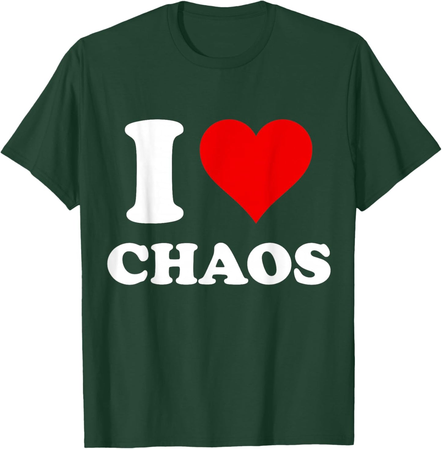 I Heart Chaos I Love Chaos T-Shirt - T-Shirt | Forest