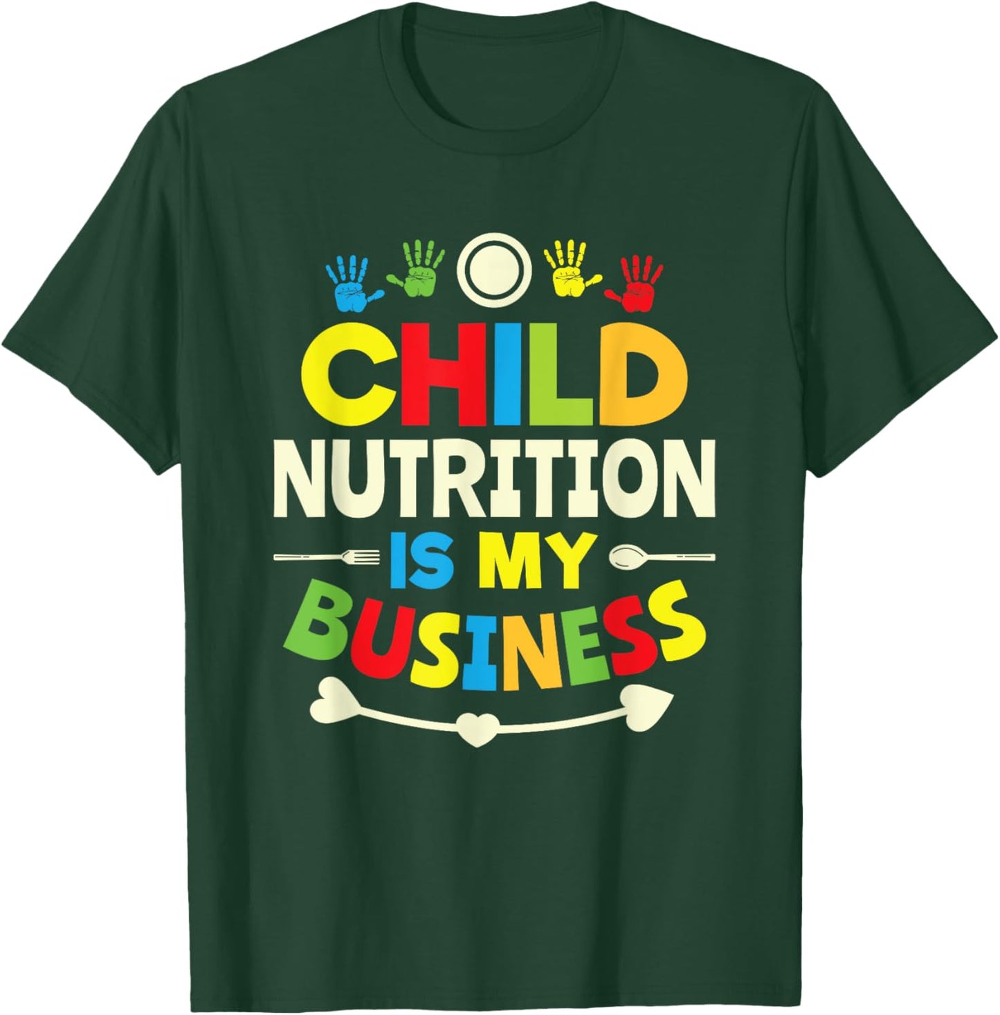 Child nutrition is my business cafeteria worker lunch lady T-Shirt - T-Shirt | Forest