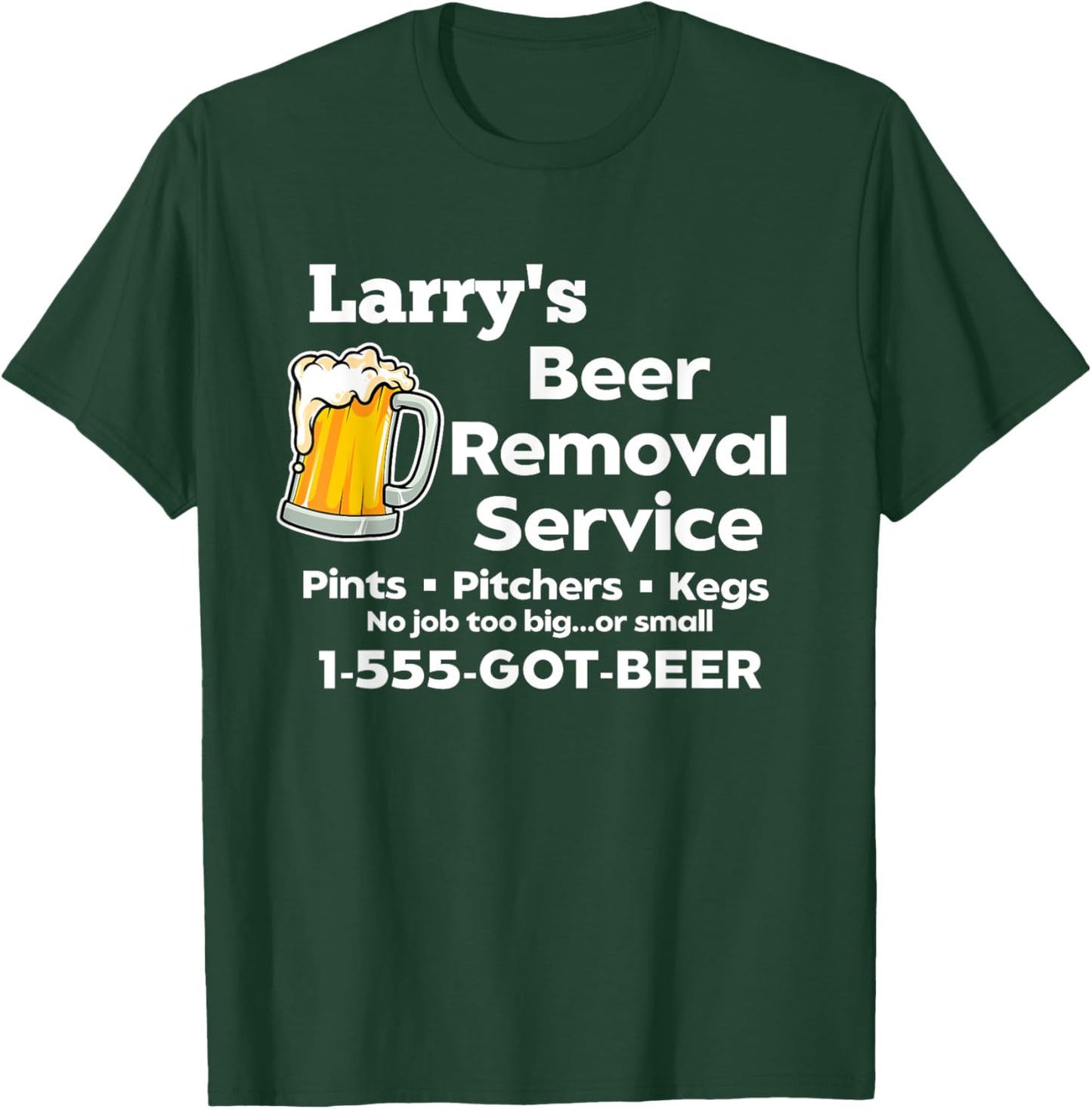 Larry's Beer Removal Service Funny Gag Fun Novelty T-Shirt - T-Shirt | Forest