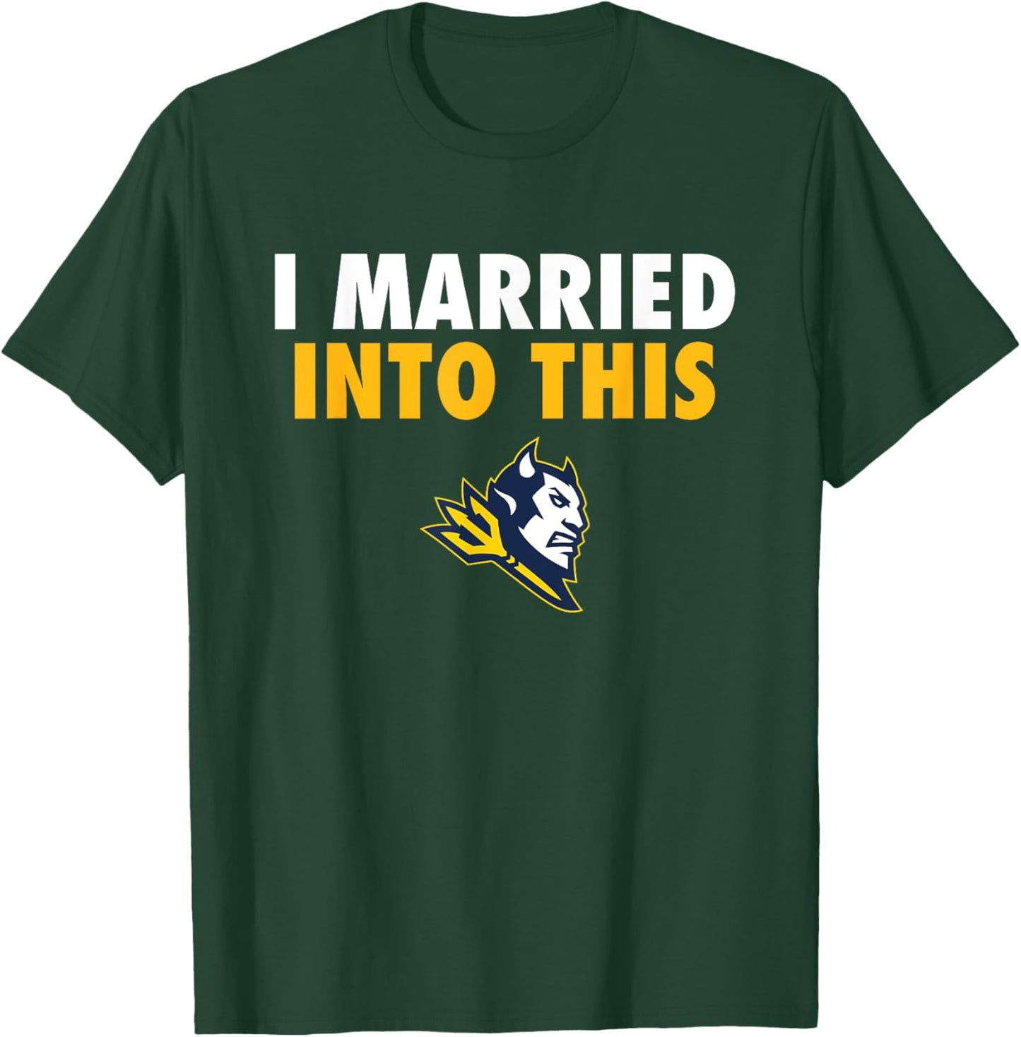 Logo I Married Into This HS T-Shirt - T-Shirt | Forest