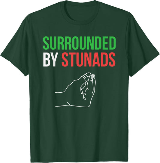 Surrounded by Stunads Funny Italian Sayings T-Shirt - T-Shirt | Forest