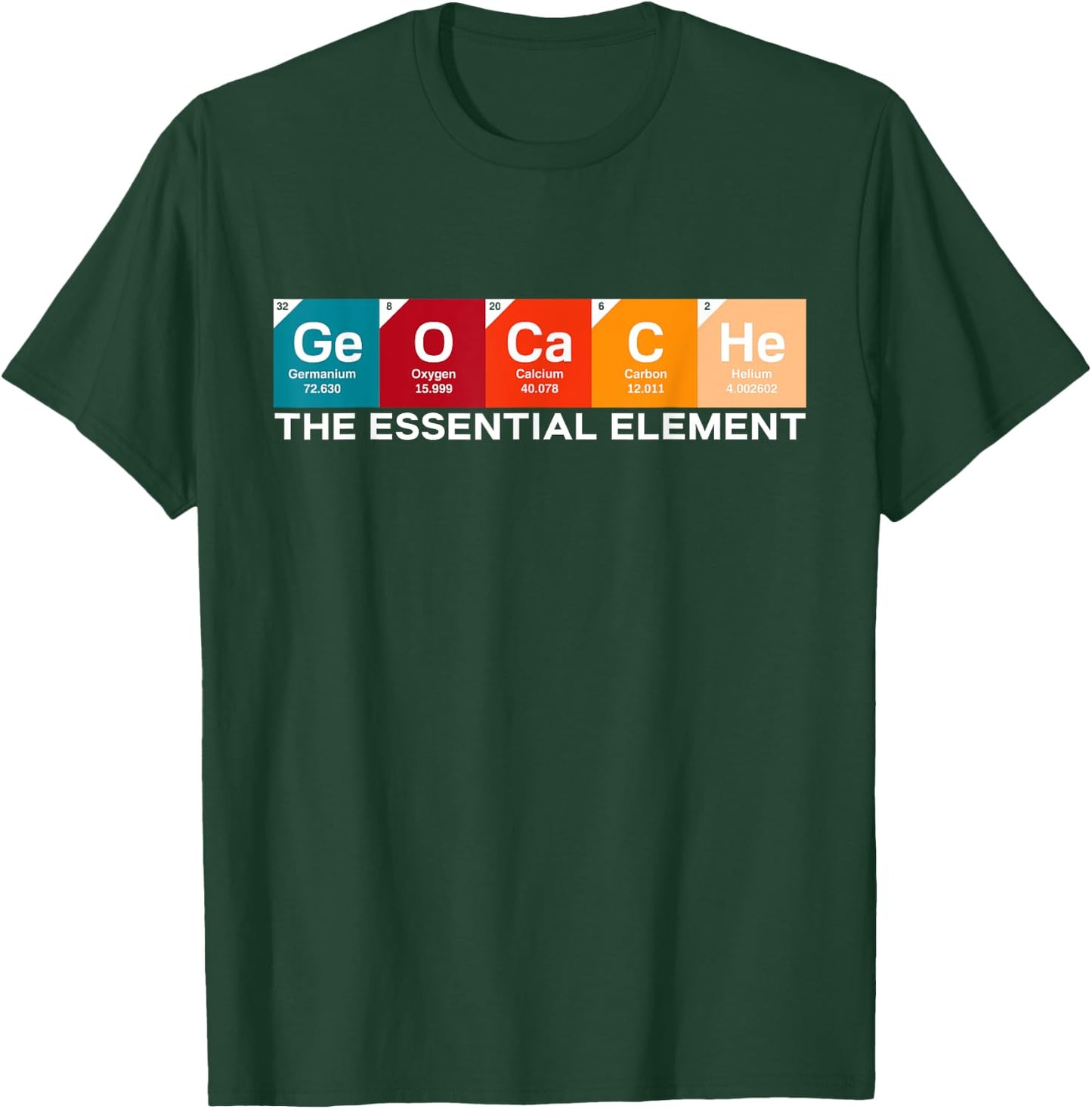 Geocacher Scavenger Hunting Geocache The Essential Element T-Shirt - T-Shirt | Forest