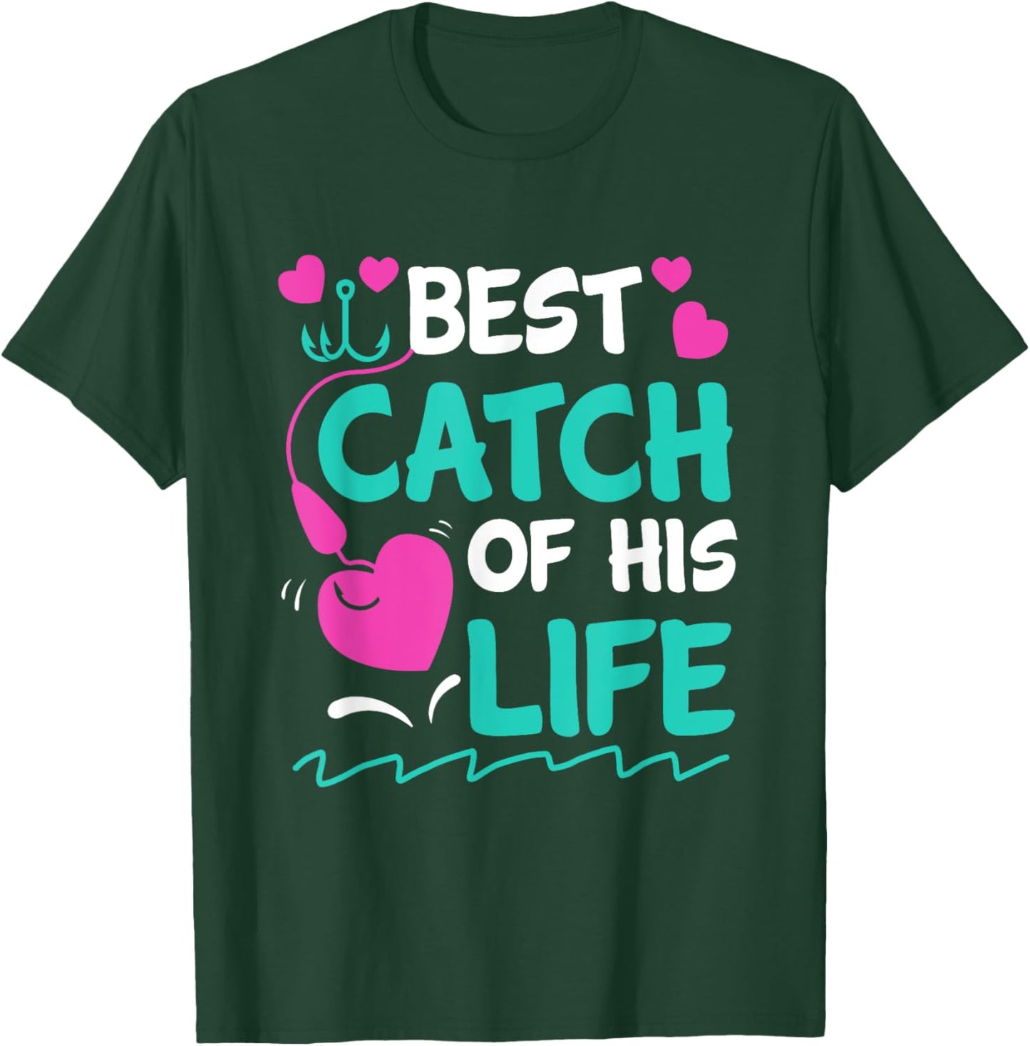 Best Catch Of His Life Fishing Husband Funny T-Shirt - T-Shirt | Forest