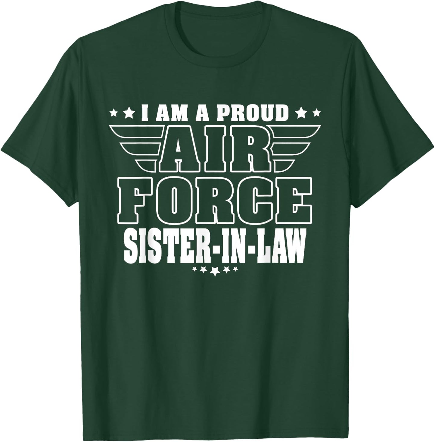 I'm A Proud Air Force Sister-In-Law - Pride Military Family T-Shirt - T-Shirt | Forest