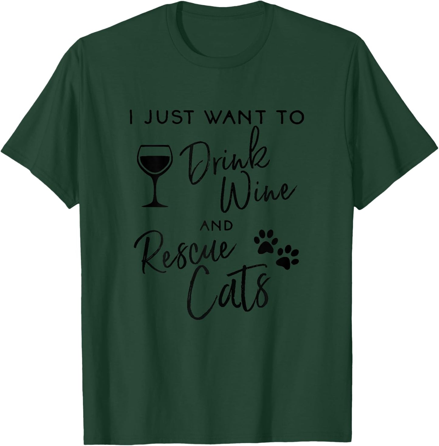 Drink Wine Rescue Cats Mom Mama Pet Lover Kitty Kitten Cute T-Shirt - T-Shirt | Forest