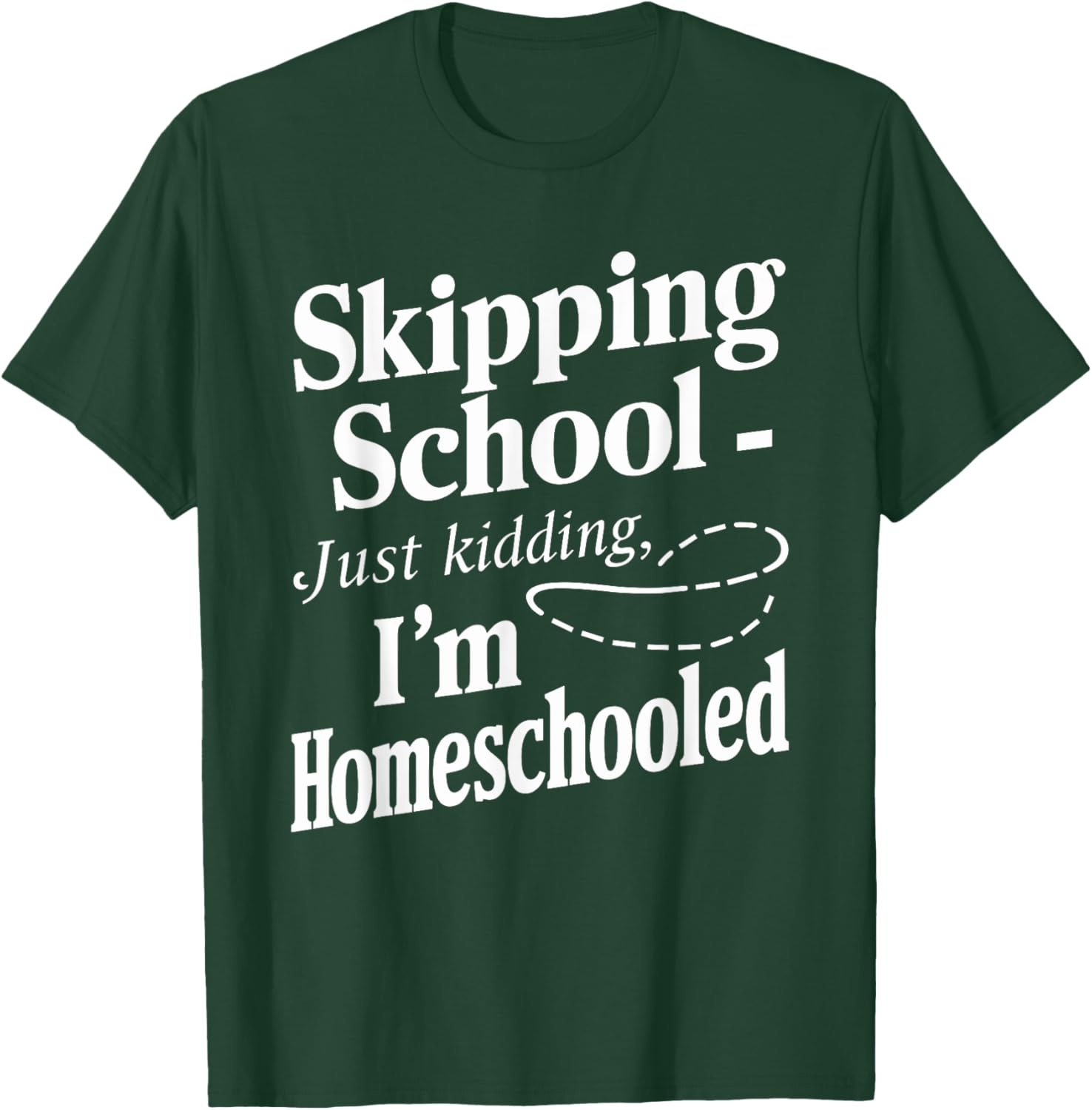 Homeschool Life Homeschool Mom Homeschool Dad Teacher Kids T-Shirt - T-Shirt | Forest