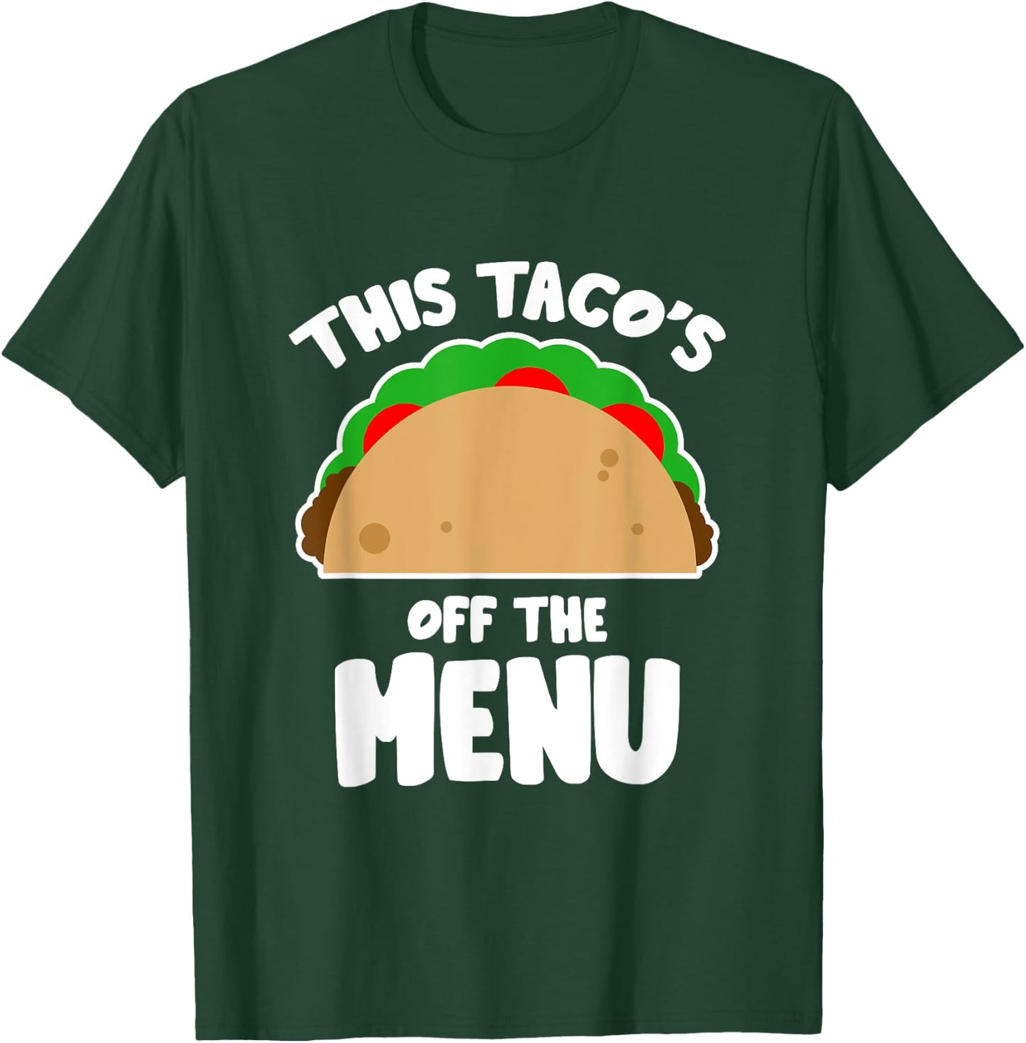 This Taco's Off Menu Funny Bachelor Bachelorette Party T-Shirt - T-Shirt | Forest
