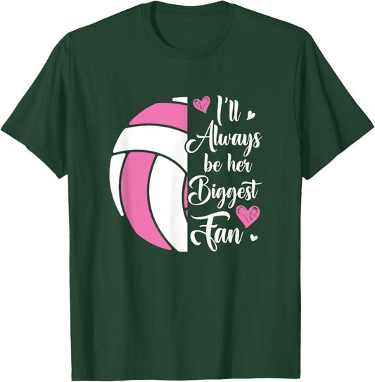 I'll Always Be Her Biggest Fan Volleyball For Mom Dad T-Shirt - T-Shirt | Forest