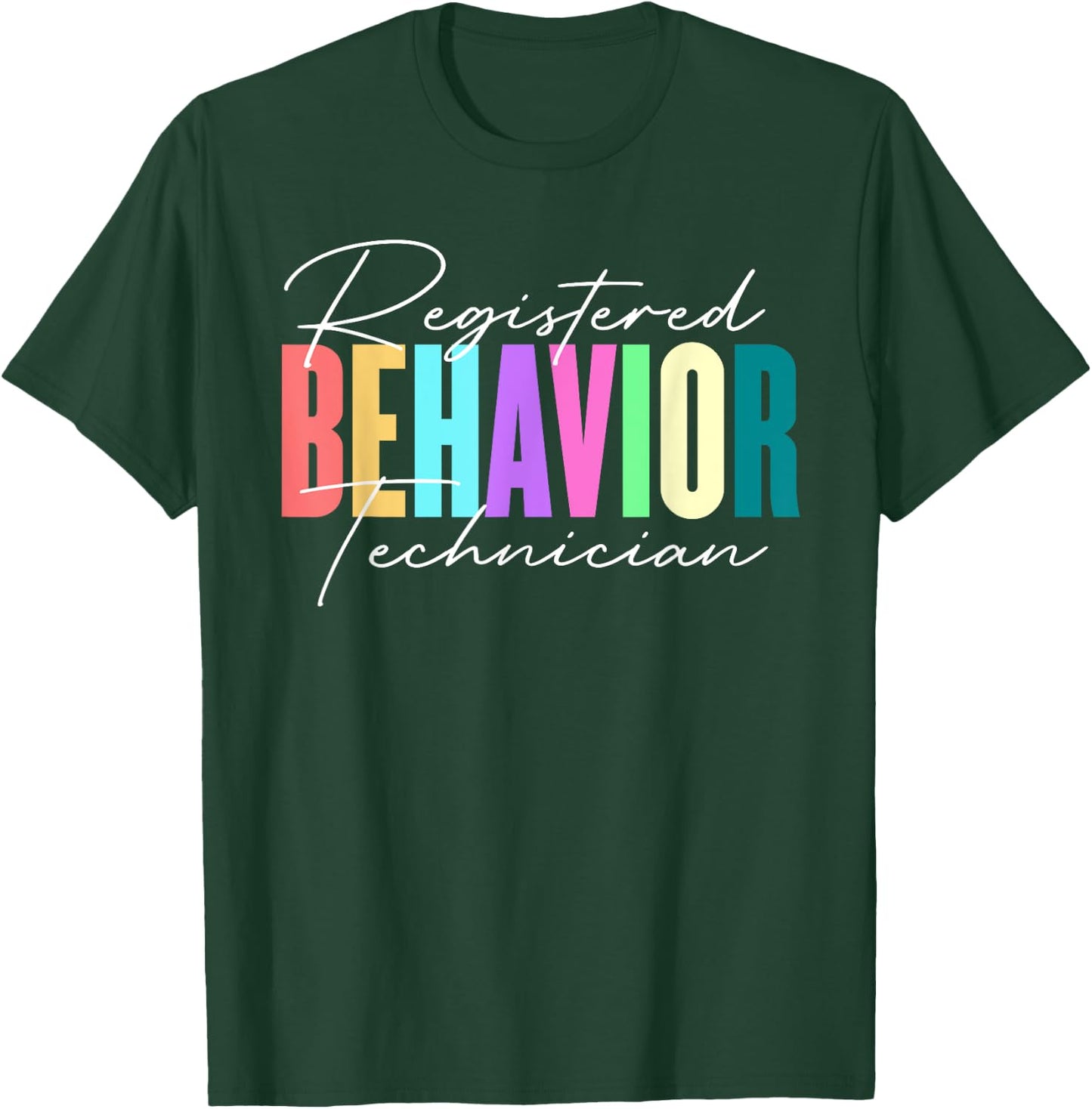 Registered Behavior Technician RBT Behavioral ABA Therapist T-Shirt - T-Shirt | Forest