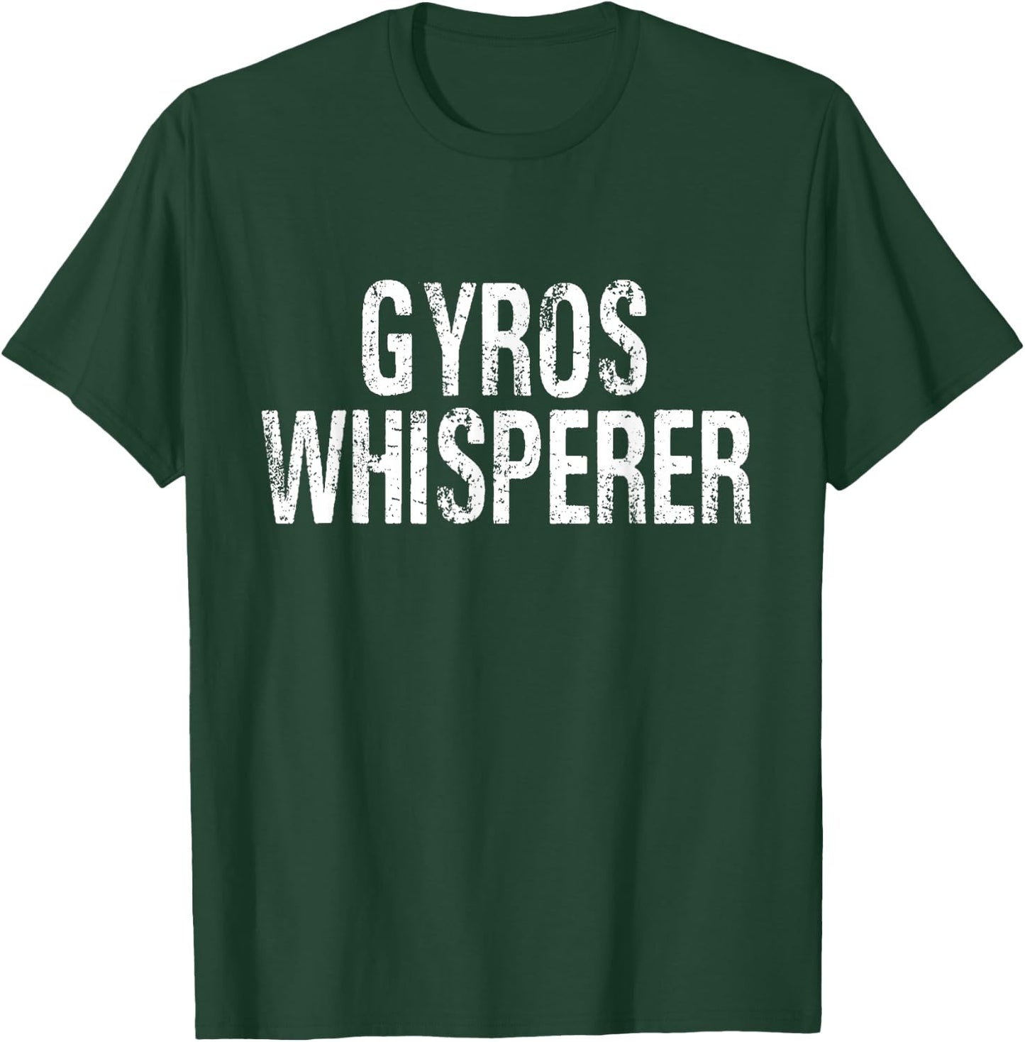 Gyros Whisperer Funny Gyros Meat Greek Grill Lover T-Shirt - T-Shirt | Forest