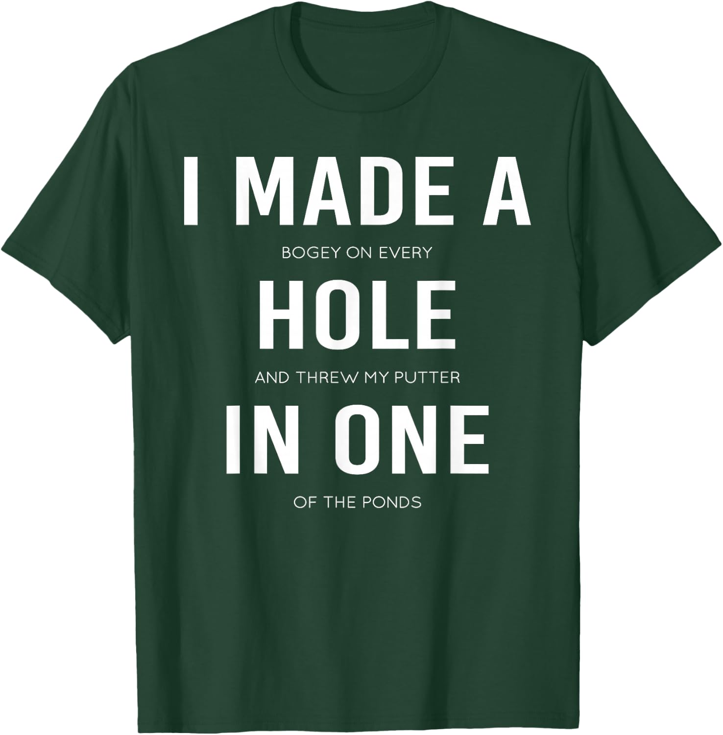 Funny I Made A Hole In One Disc Golf And Golfing Ace Gift T-Shirt - T-Shirt | Forest