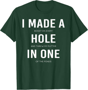Funny I Made A Hole In One Disc Golf And Golfing Ace Gift T-Shirt - T-Shirt | Forest