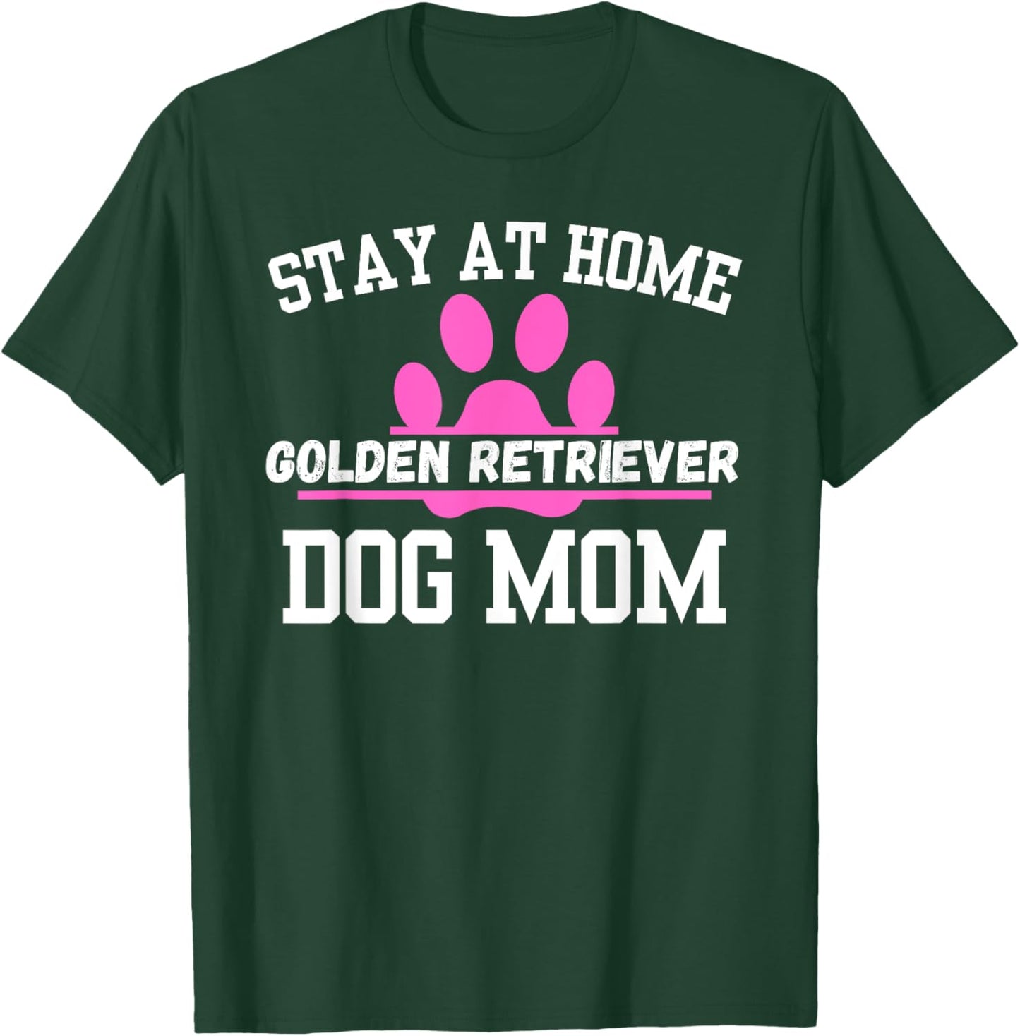 Stay At Home GOLDEN RETRIEVER Dog Mom T-Shirt - T-Shirt | Forest